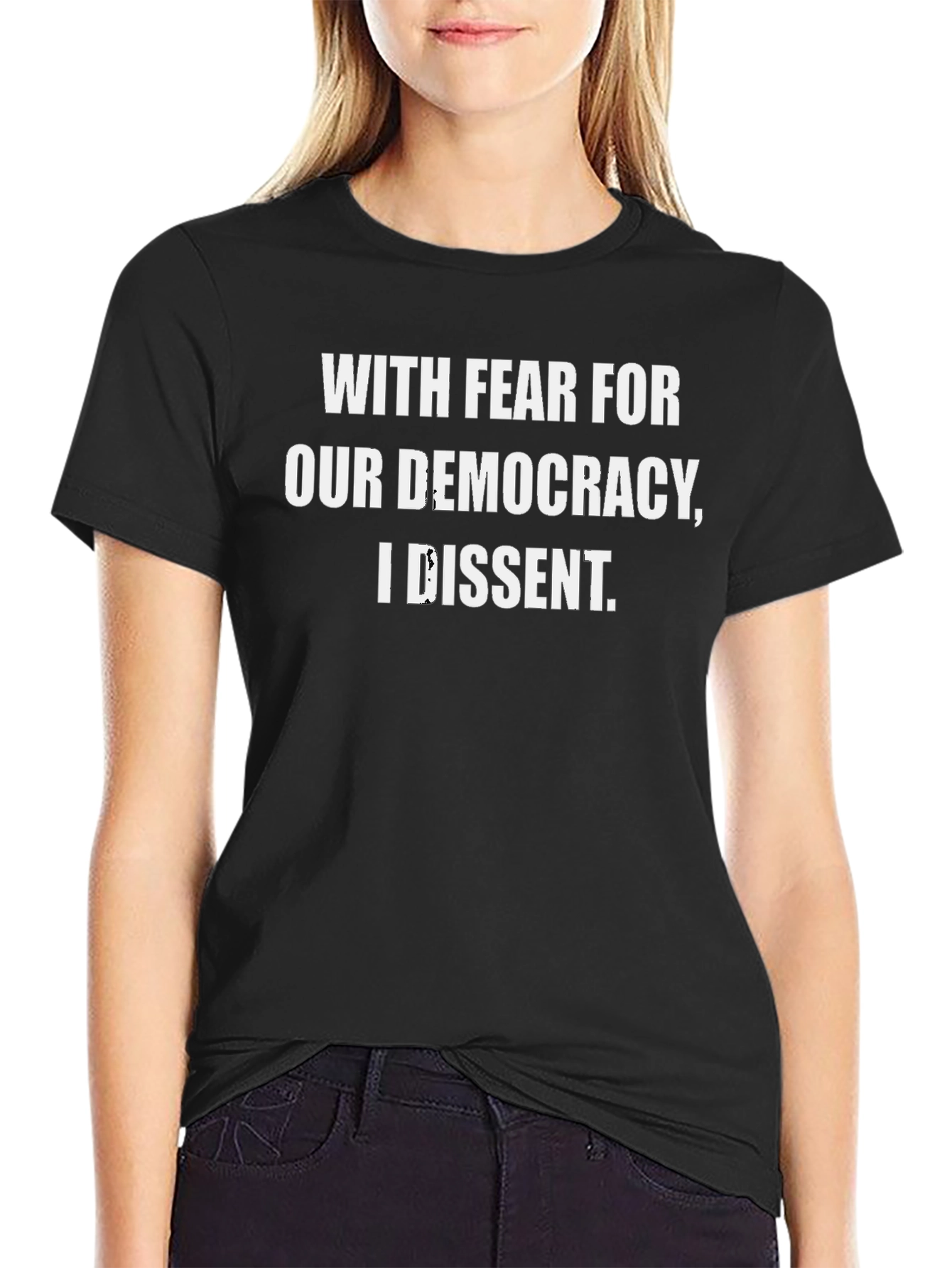With Fear For Our Democracy I Dissent T-Shirt