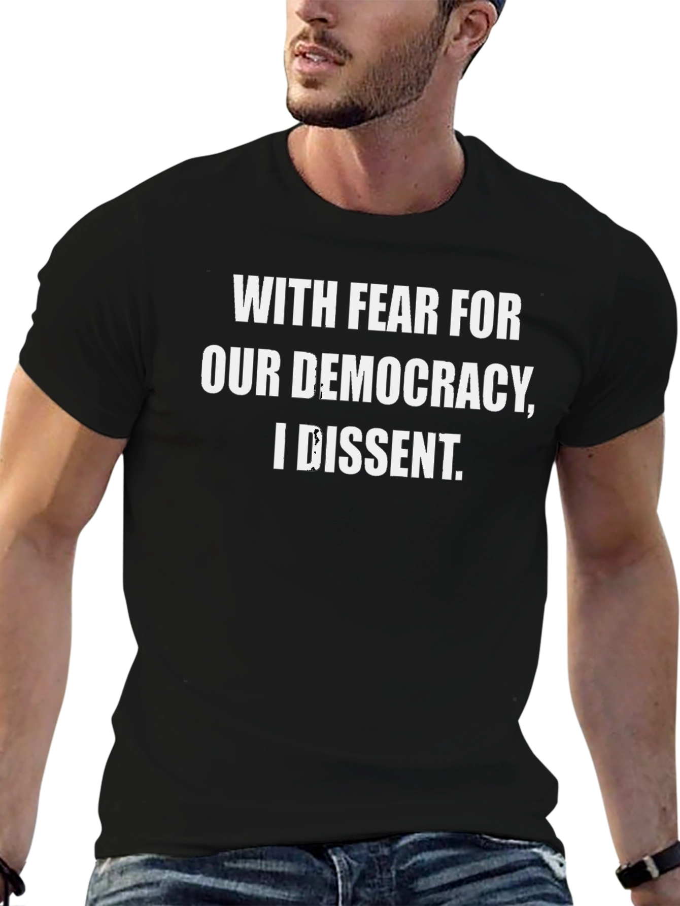 With Fear For Our Democracy I Dissent T-Shirt