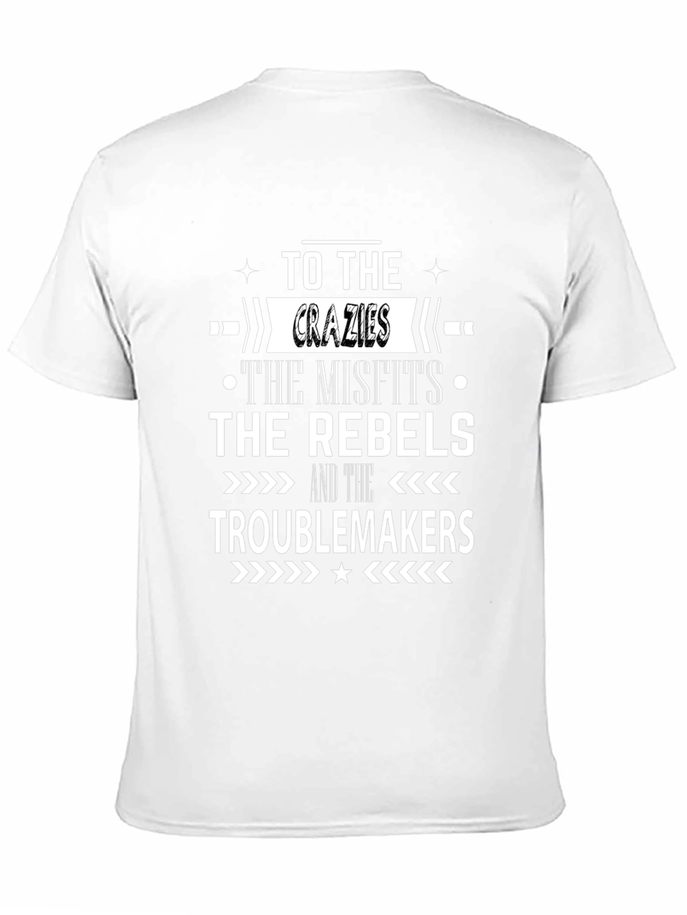 To the Crazies Rebels Troublemakers T-Shirt