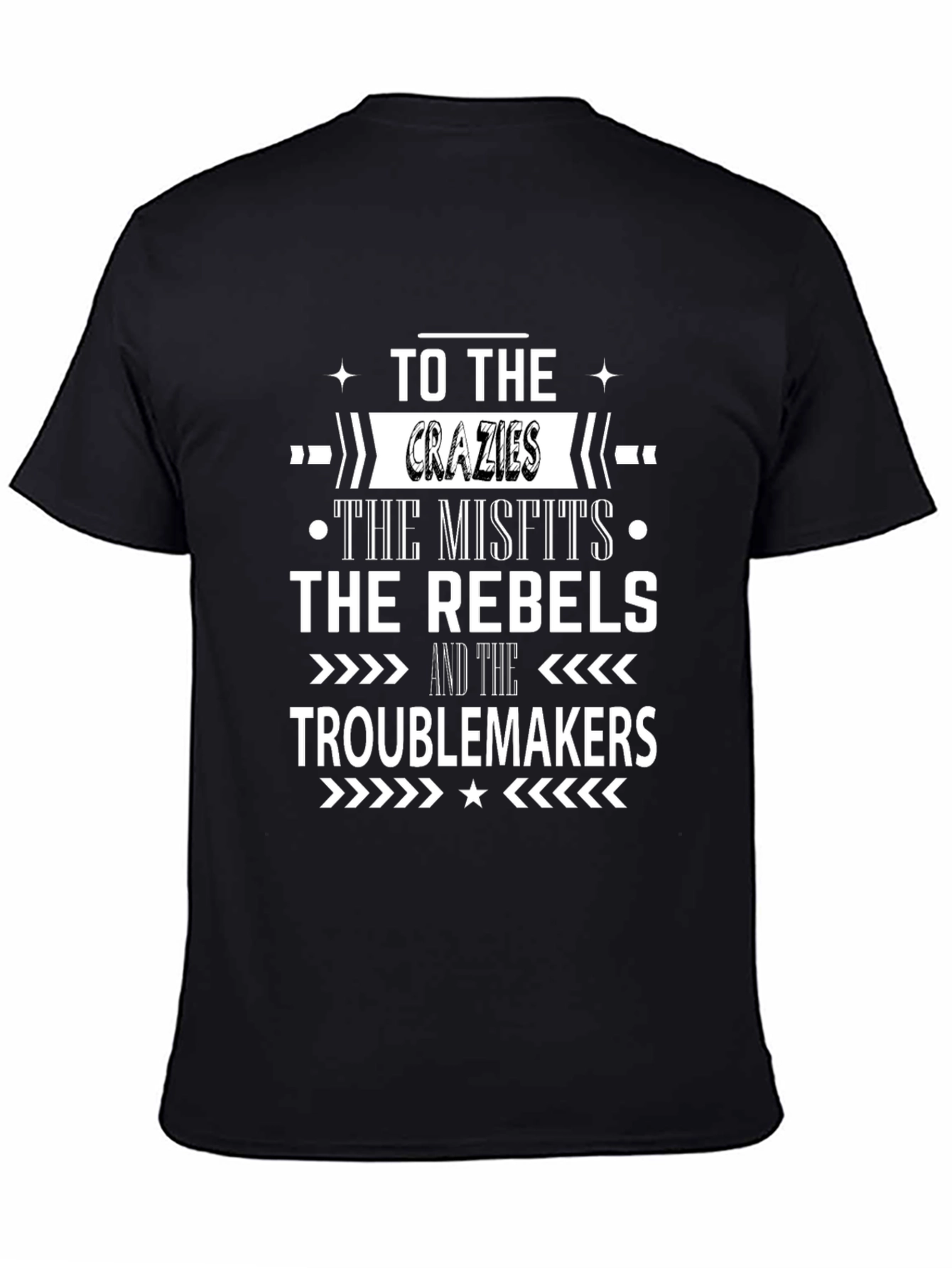 To the Crazies Rebels Troublemakers T-Shirt