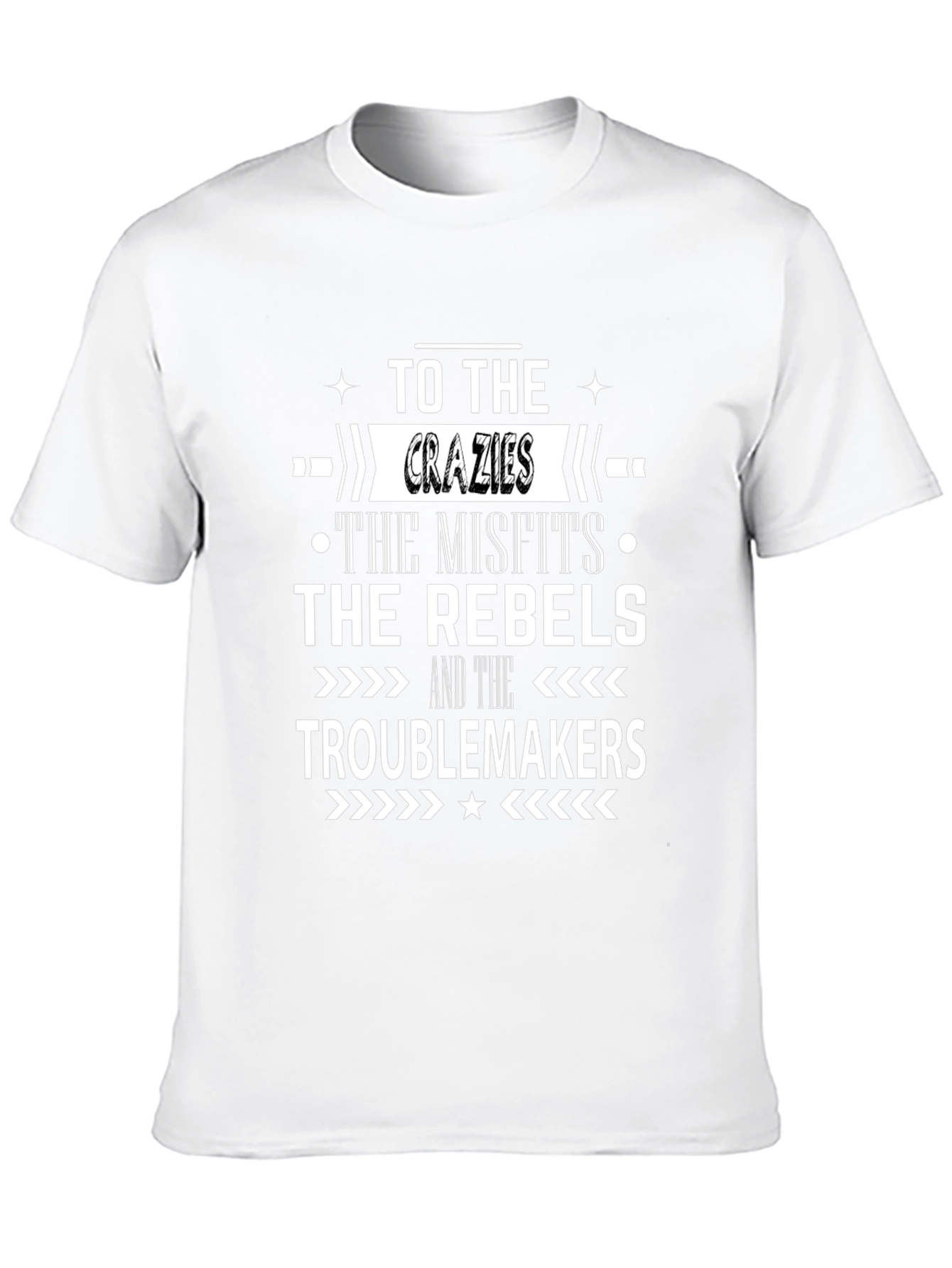To the Crazies Rebels Troublemakers T-Shirt
