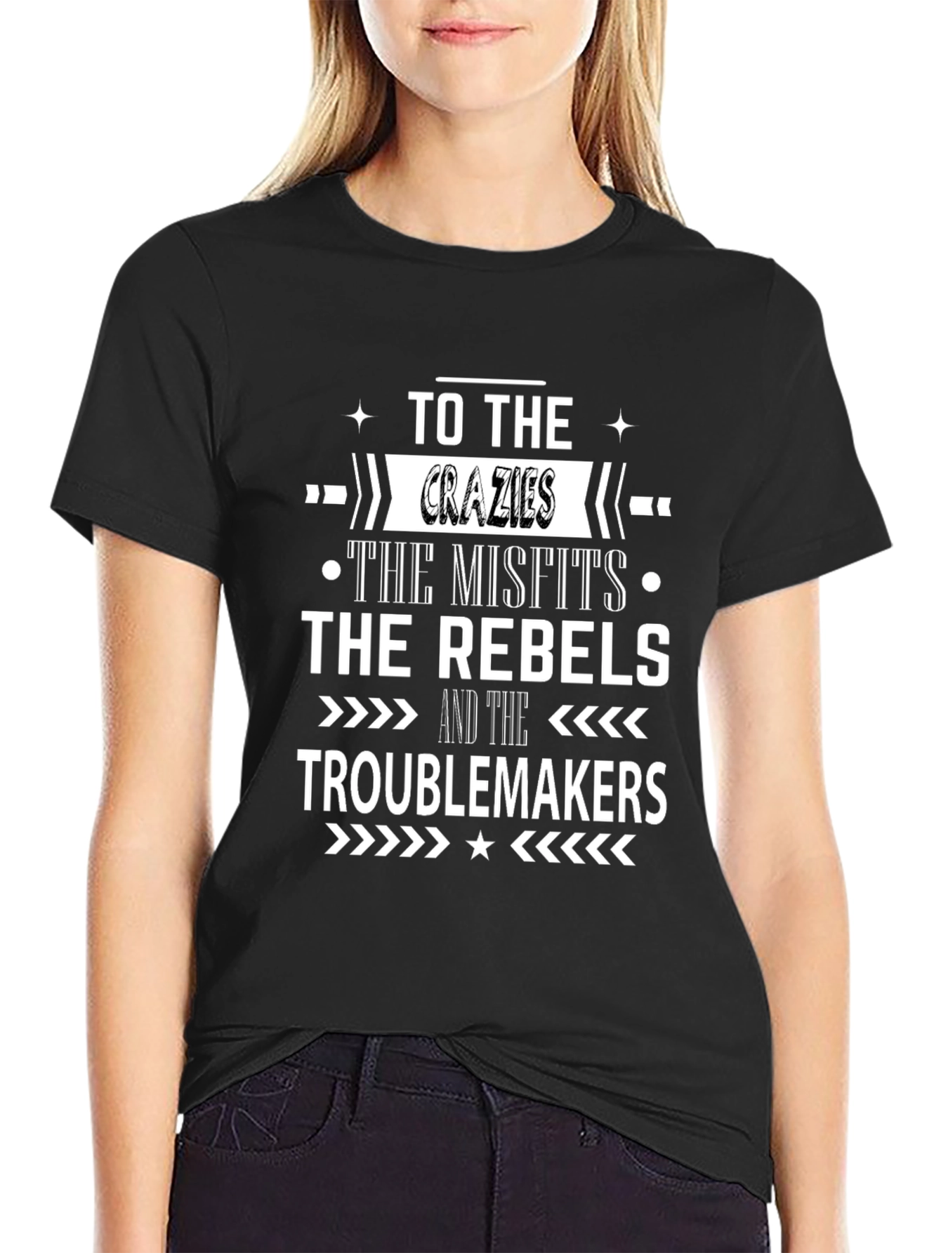 To the Crazies Rebels Troublemakers T-Shirt