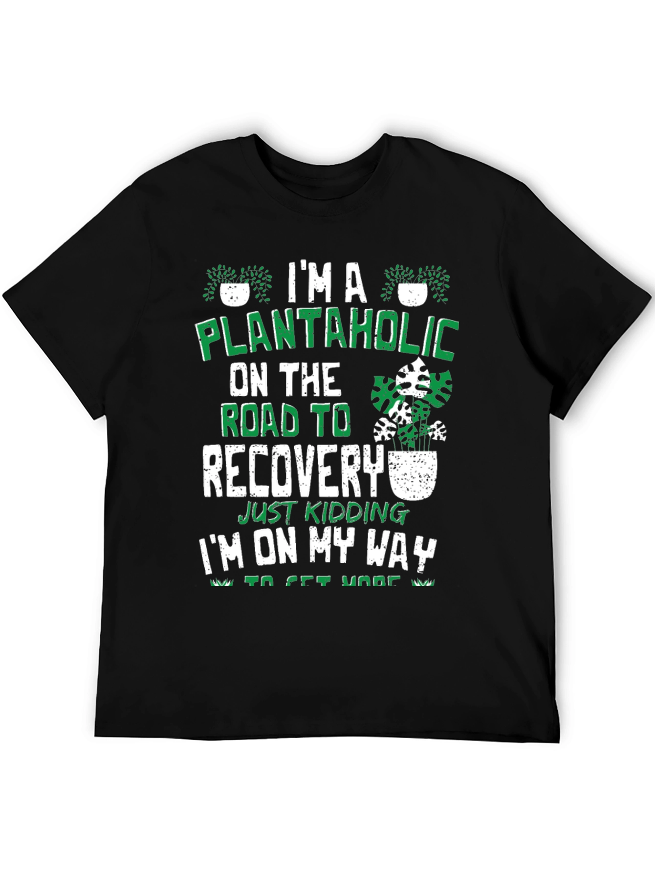 Plantaholic T-Shirt - On The Road To Recovery Funny