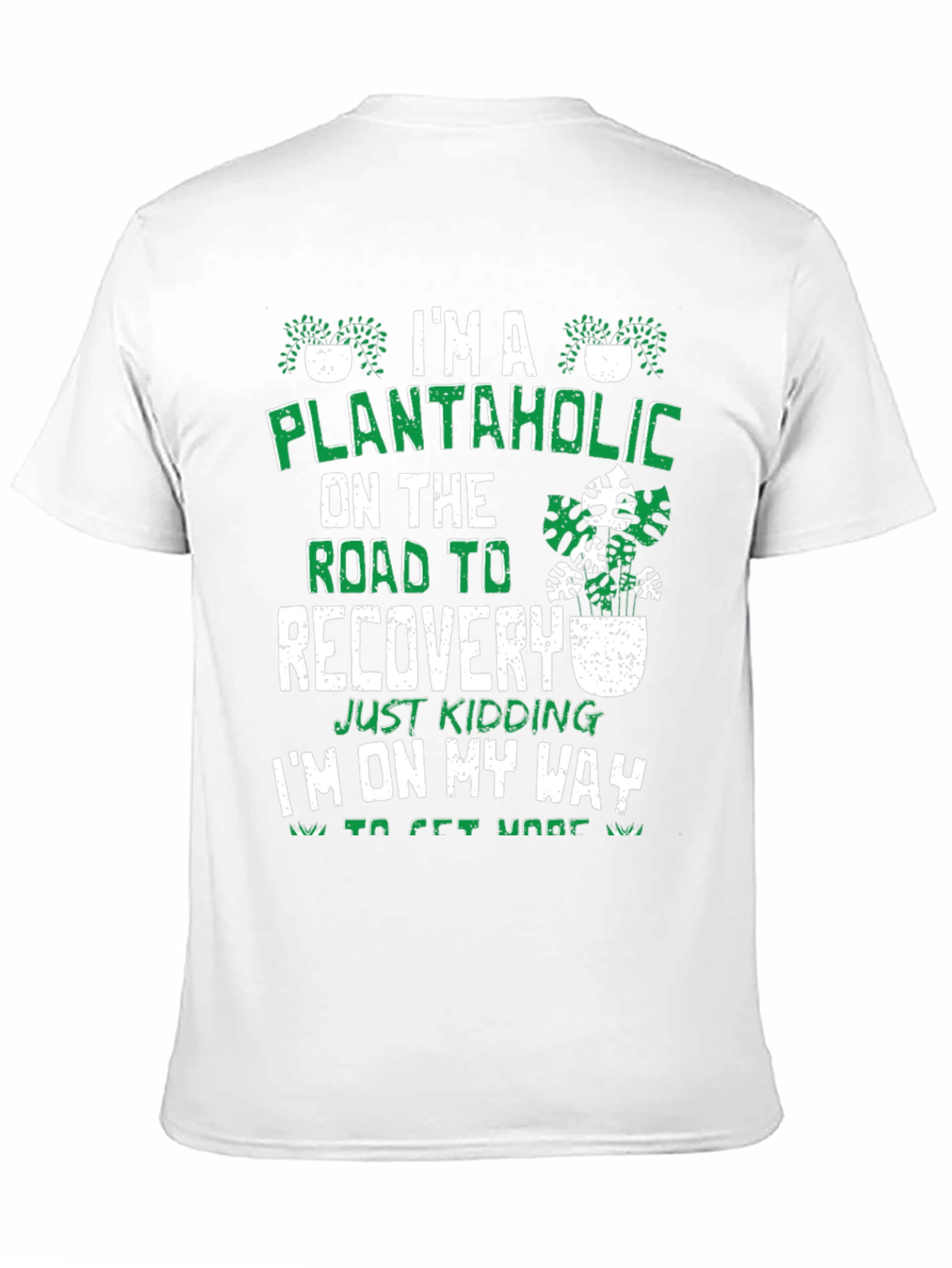 Plantaholic T-Shirt - On The Road To Recovery Funny