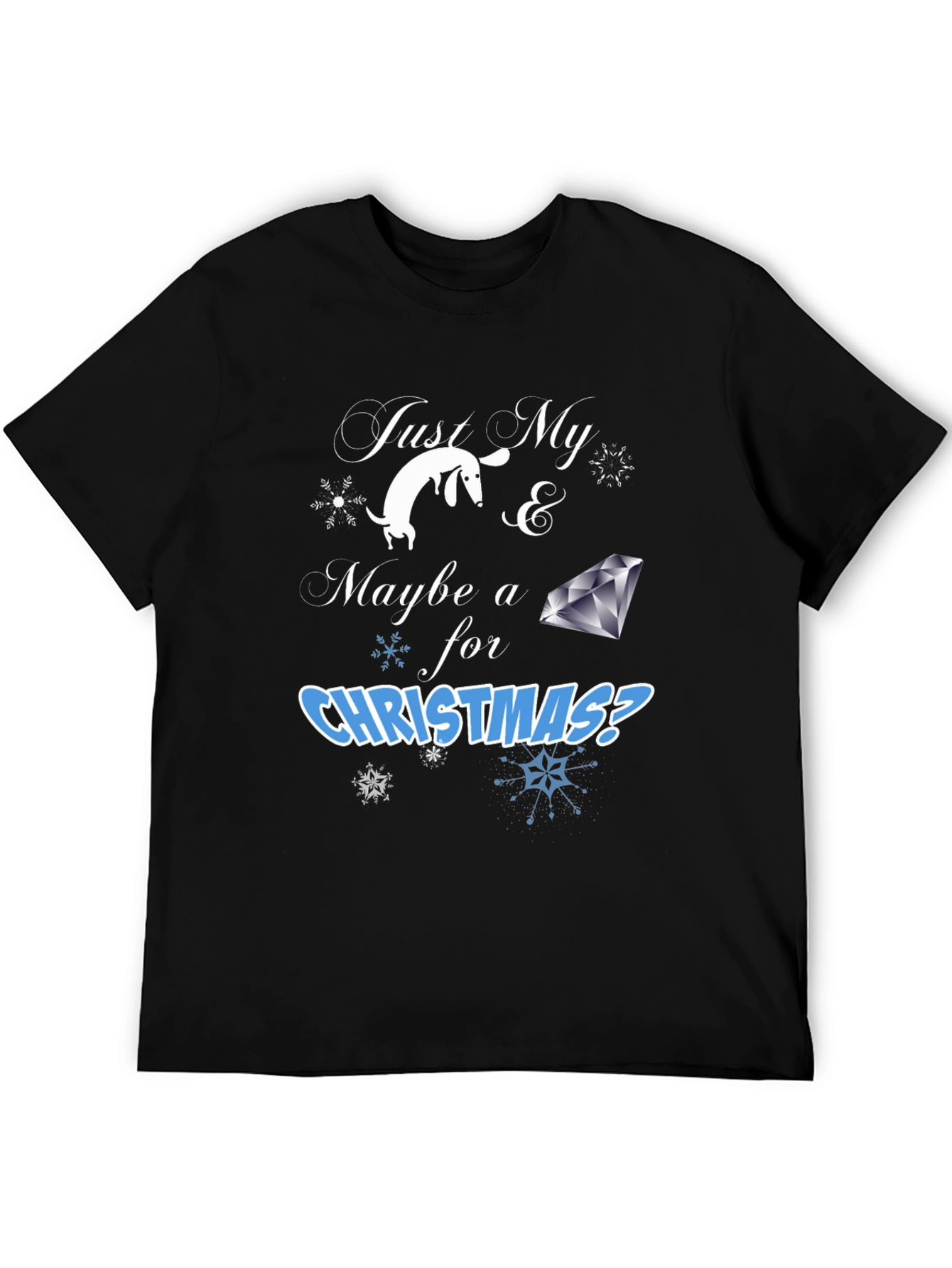 Just My Dog & Maybe a Diamond Christmas T-Shirt