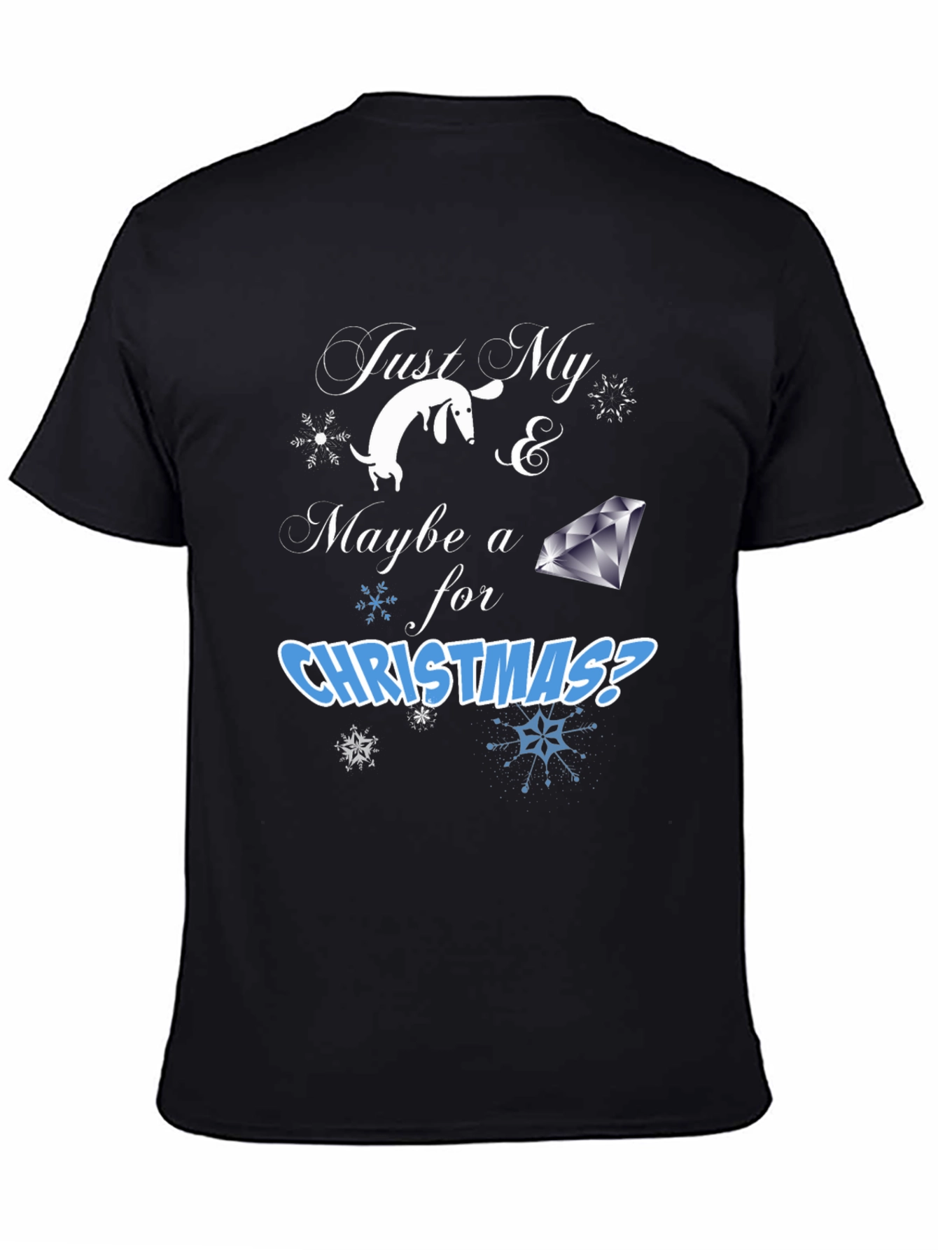 Just My Dog & Maybe a Diamond Christmas T-Shirt