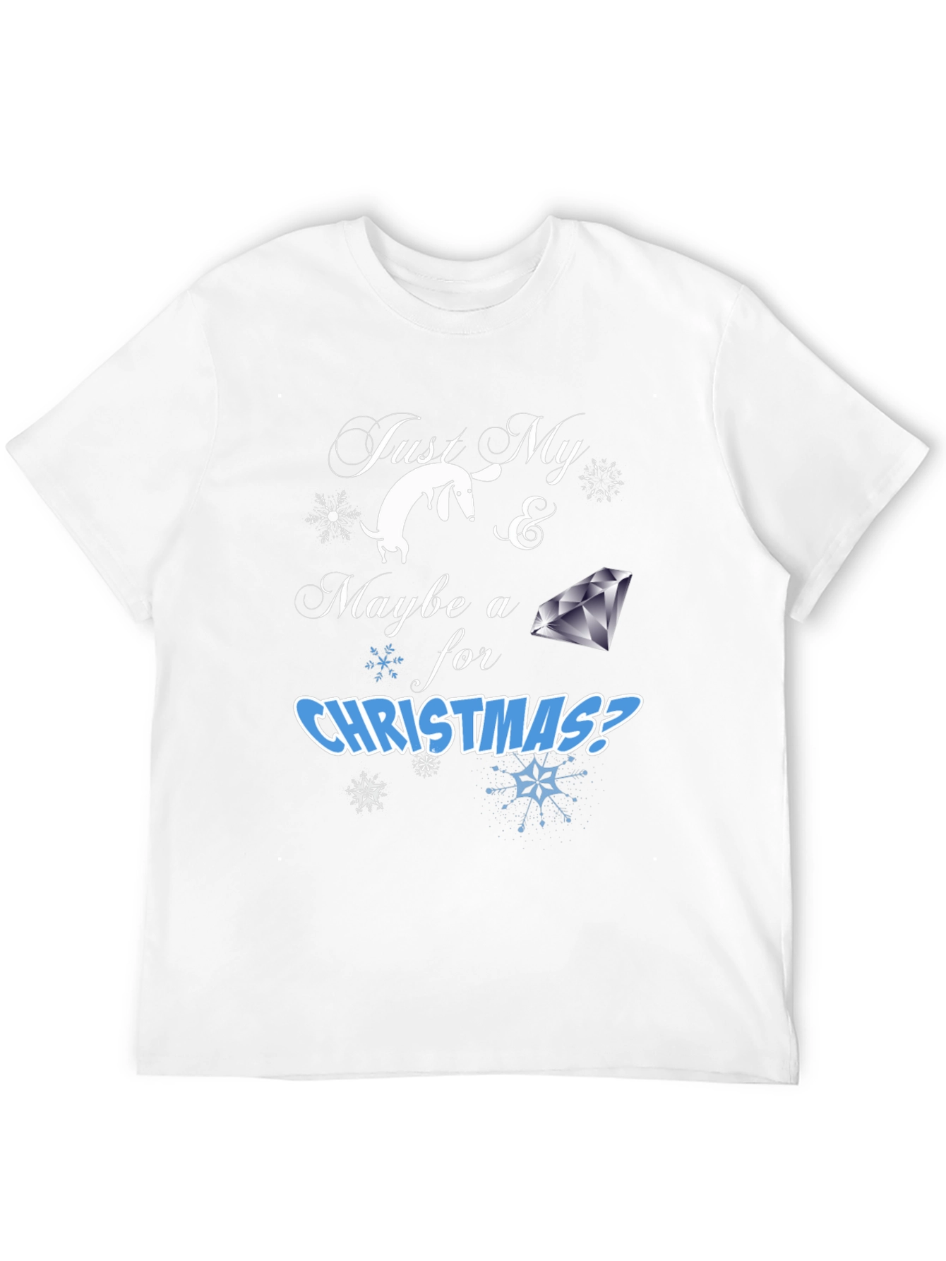 Just My Dog & Maybe a Diamond Christmas T-Shirt