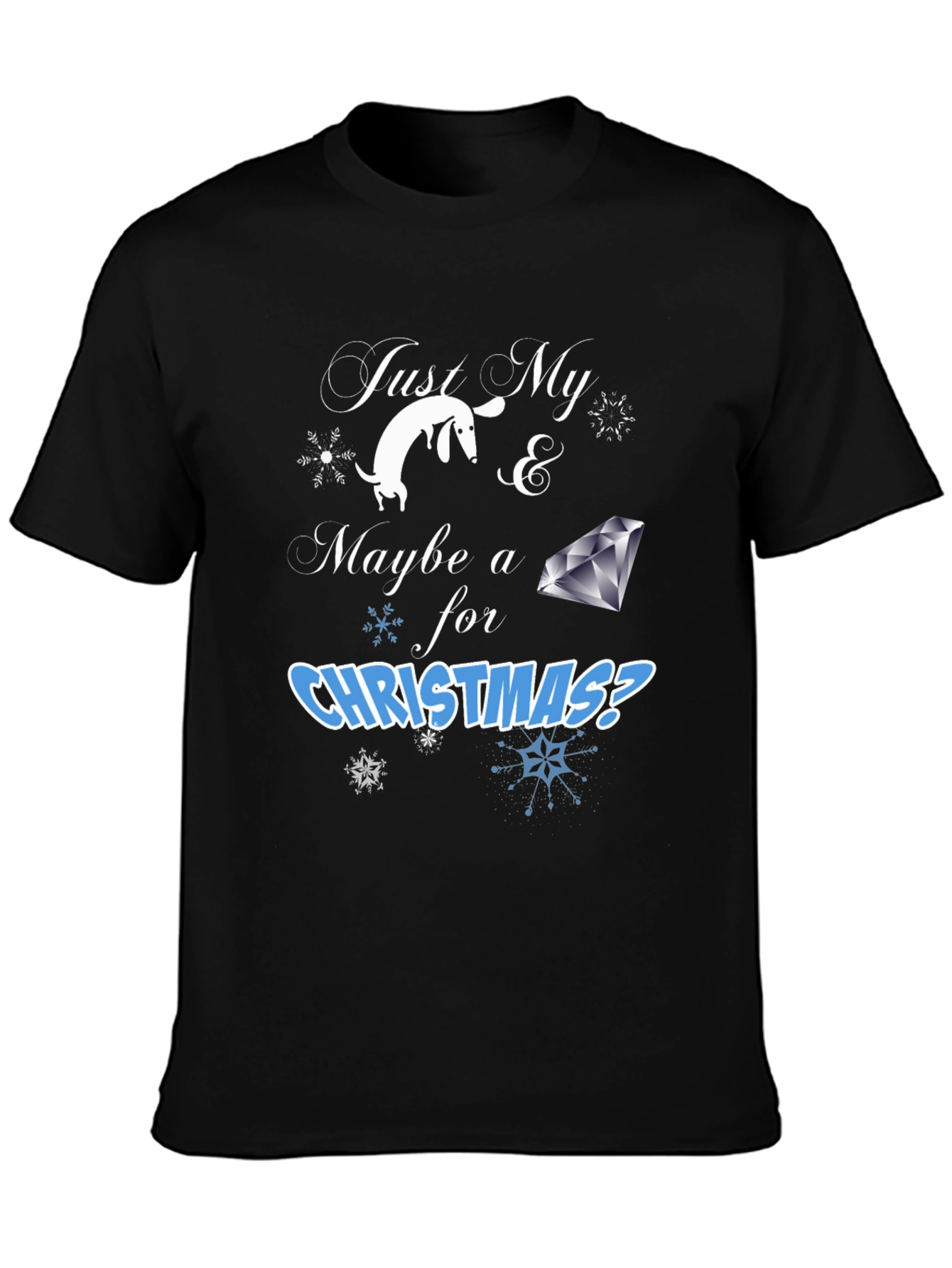 Just My Dog & Maybe a Diamond Christmas T-Shirt