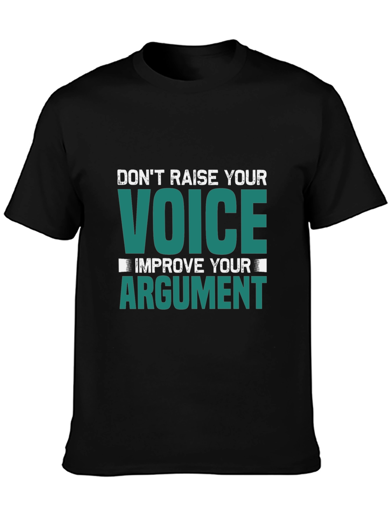 Dont Raise Your Voice T-Shirt