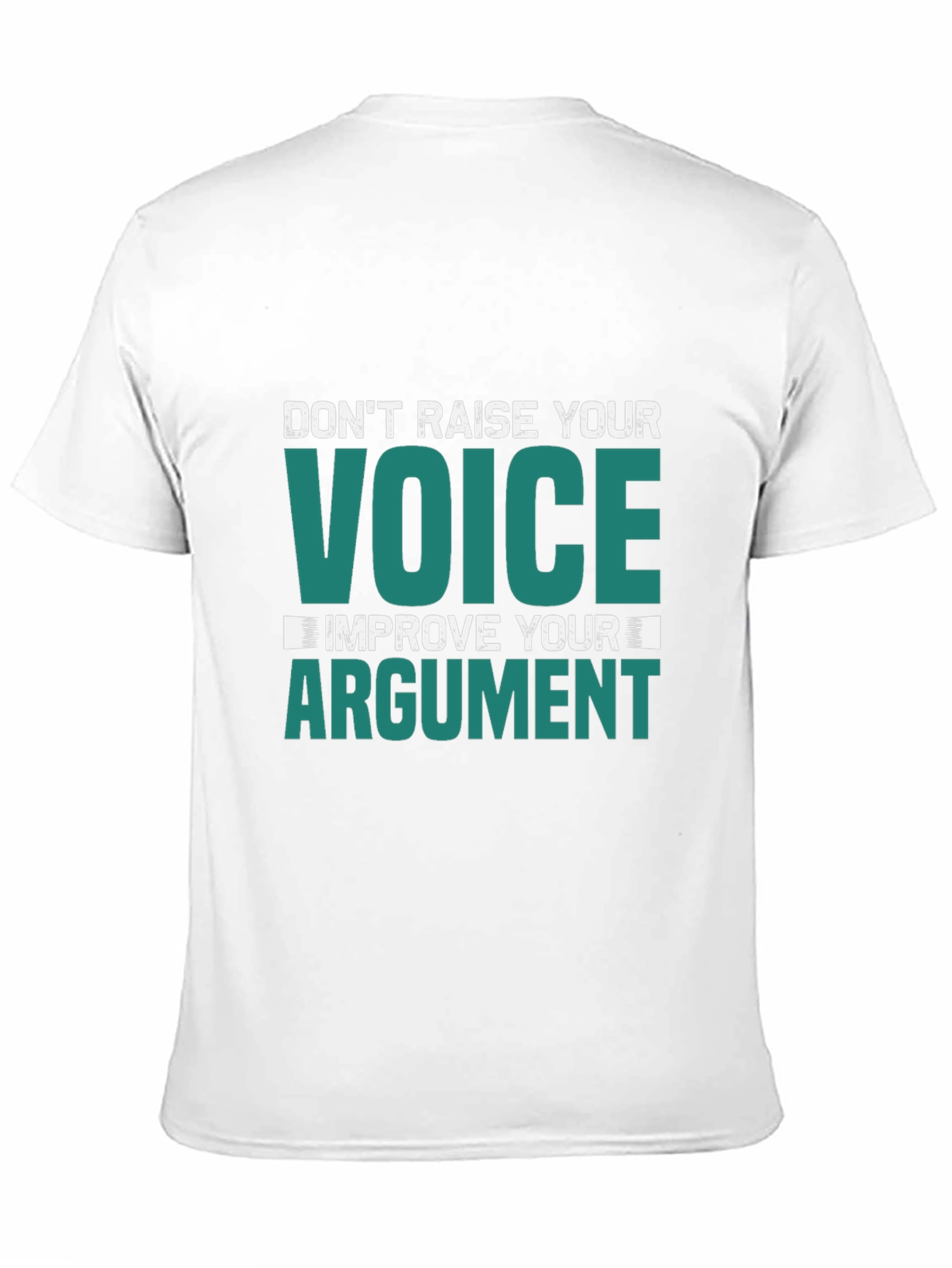 Dont Raise Your Voice T-Shirt