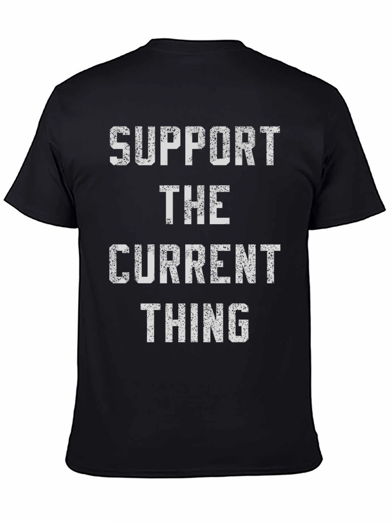 Support the Current Thing - Novelty Graphic Tee