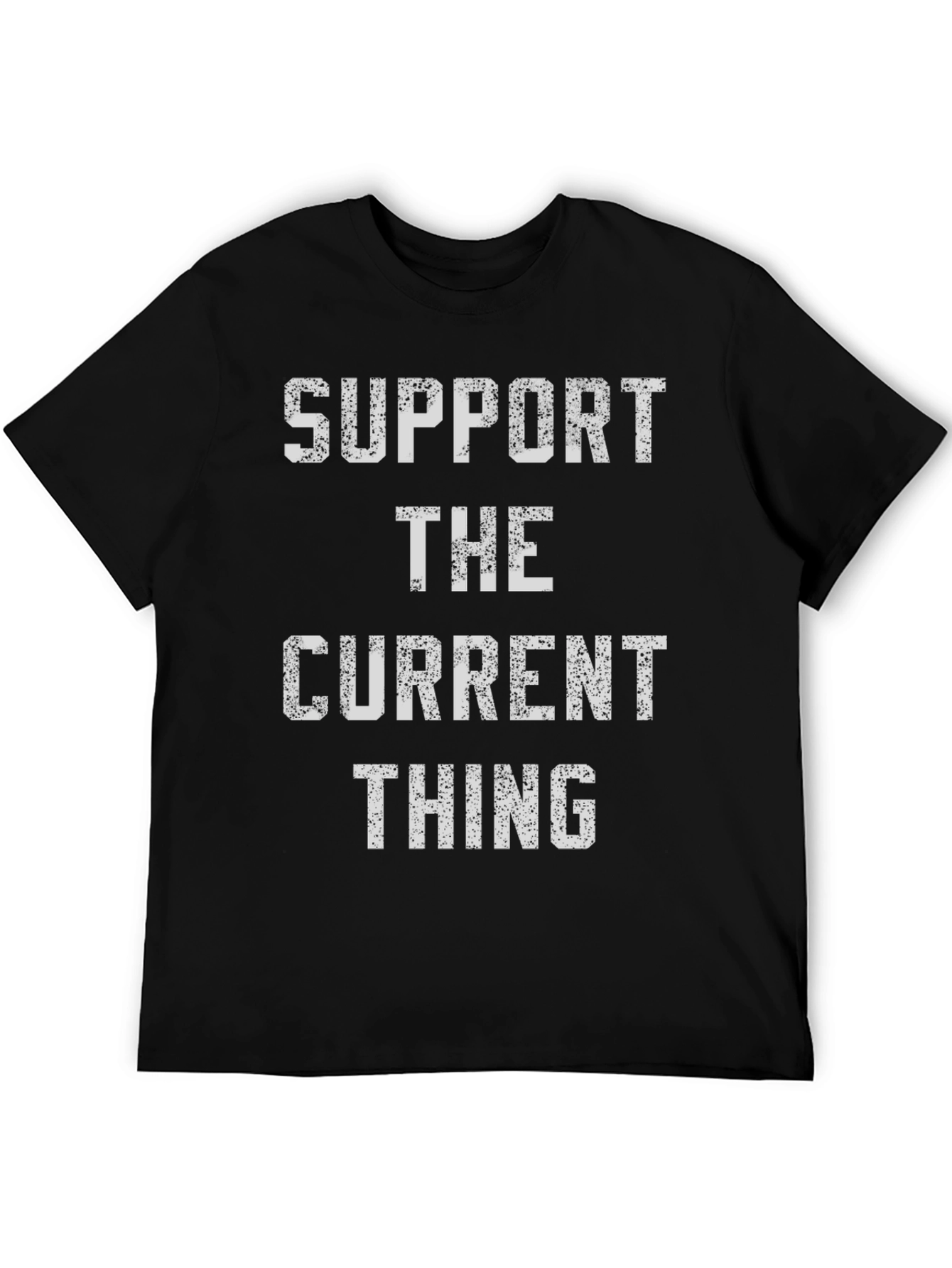Support the Current Thing - Novelty Graphic Tee