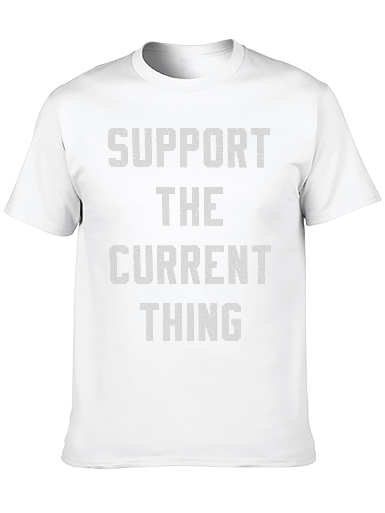 Support the Current Thing - Novelty Graphic Tee