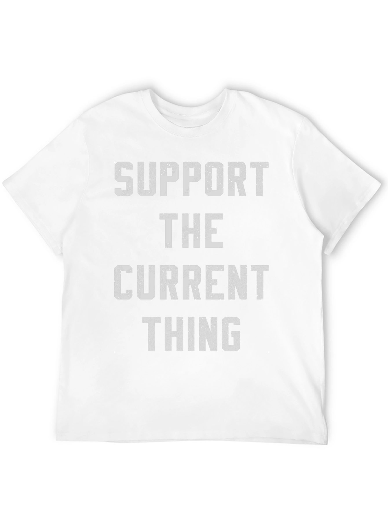 Support the Current Thing - Novelty Graphic Tee