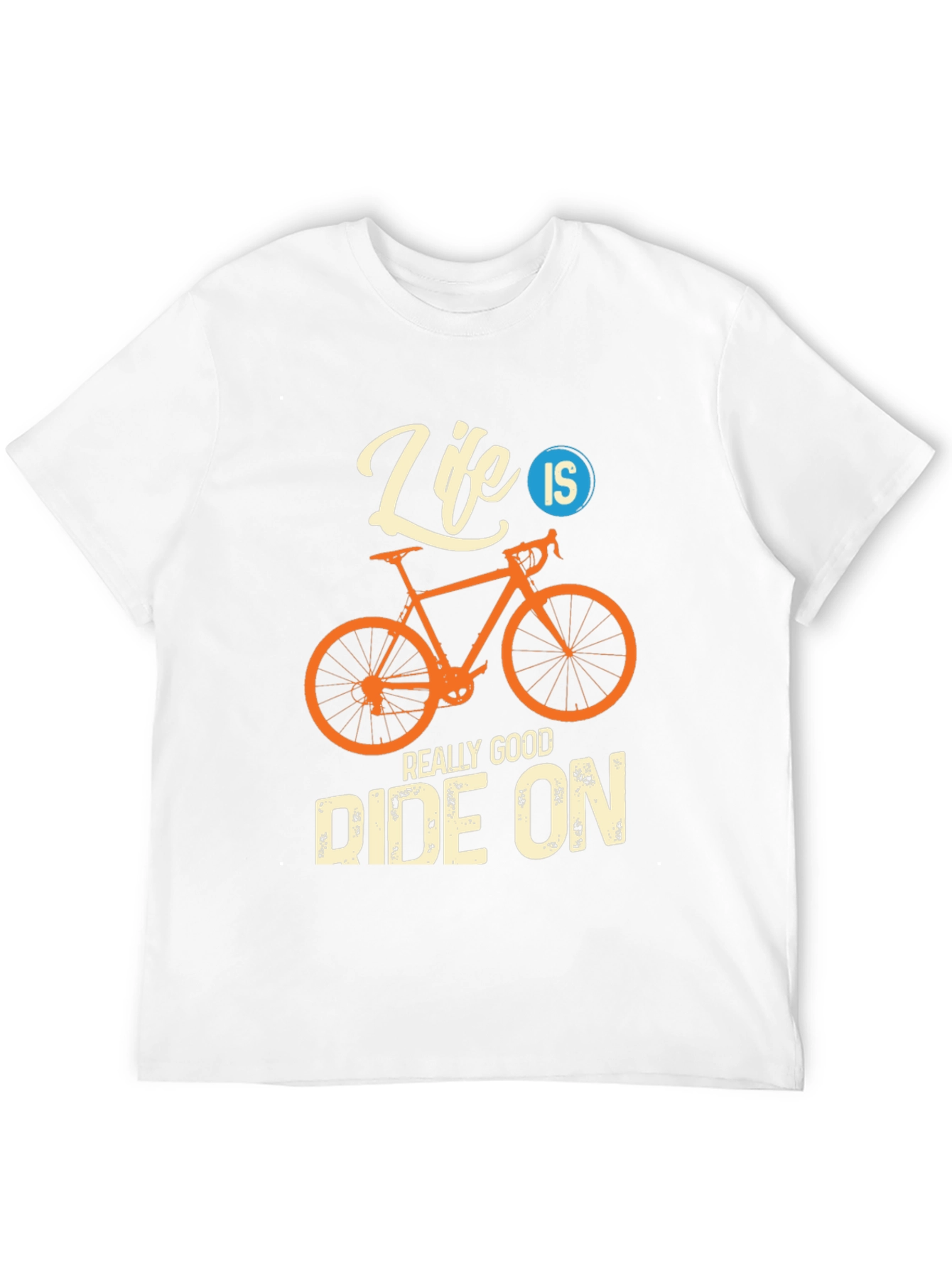 Life Is A Really Good Ride On T-Shirt