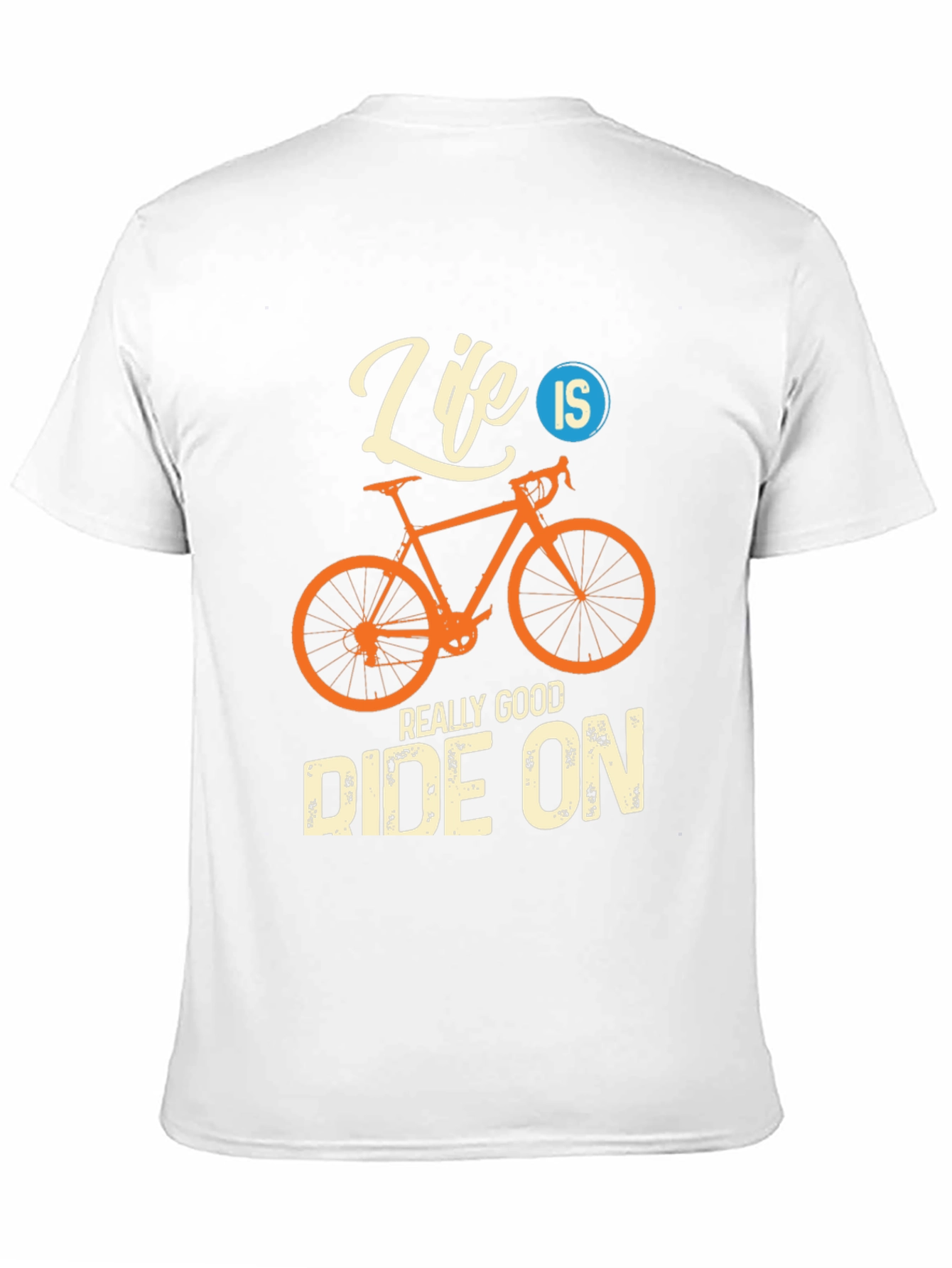 Life Is A Really Good Ride On T-Shirt