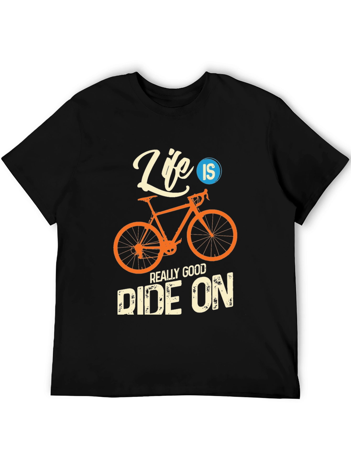 Life Is A Really Good Ride On T-Shirt