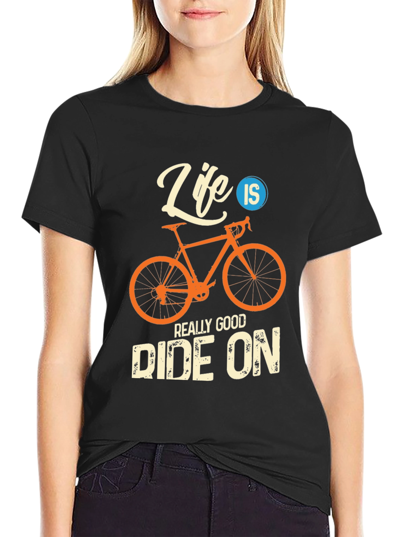 Life Is A Really Good Ride On T-Shirt