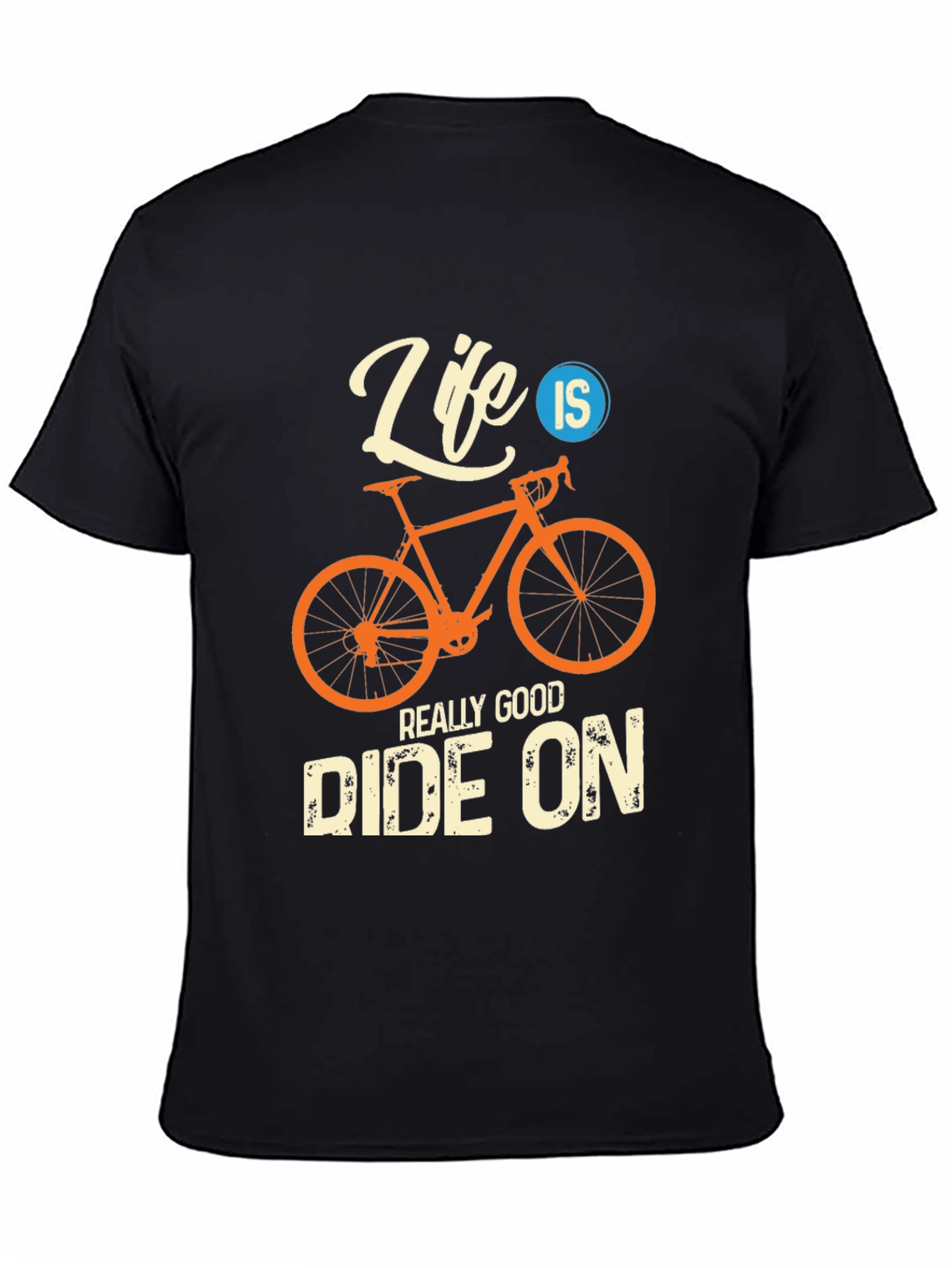 Life Is A Really Good Ride On T-Shirt