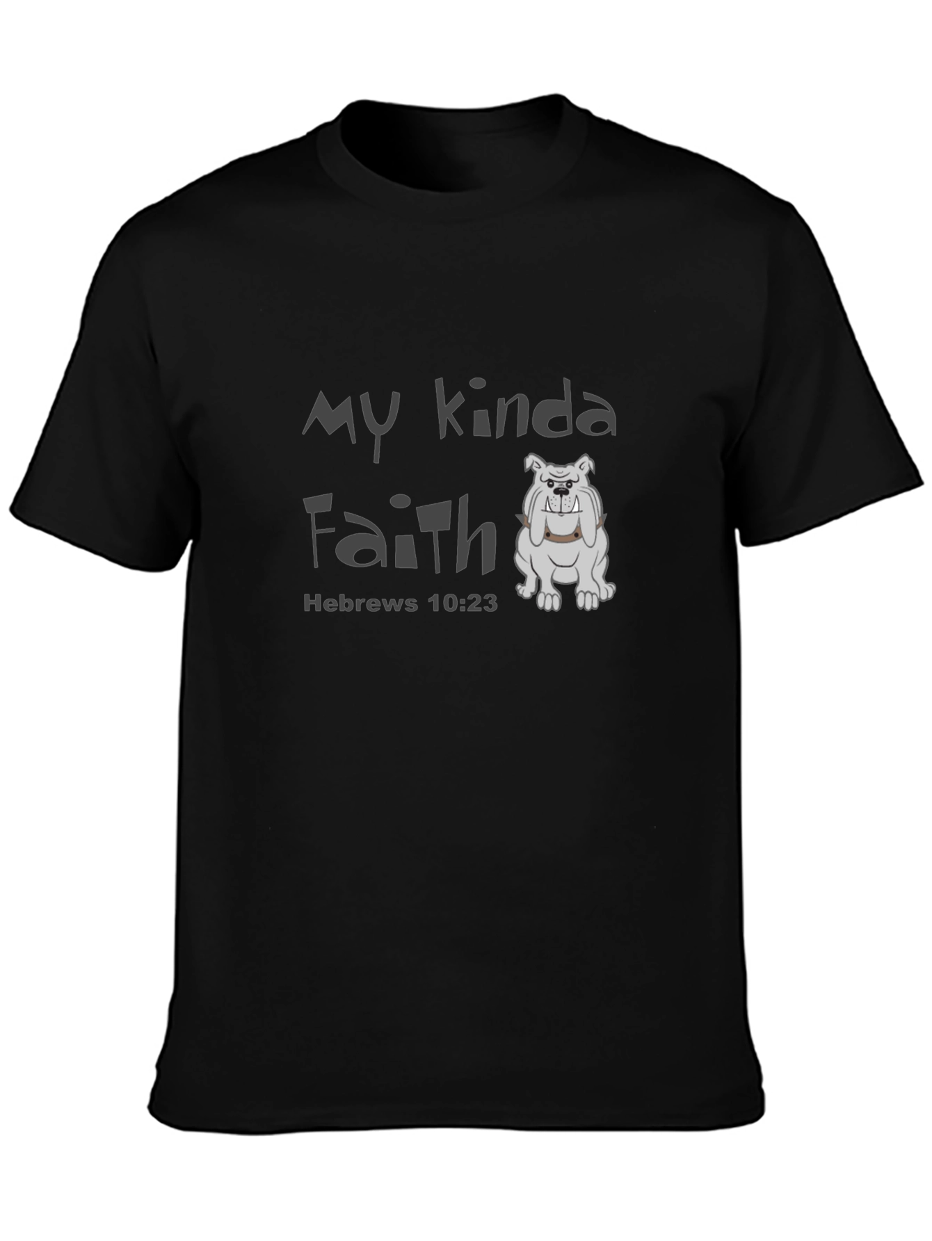 My Kinda Faith Black T-Shirt - Hebrews 10:23