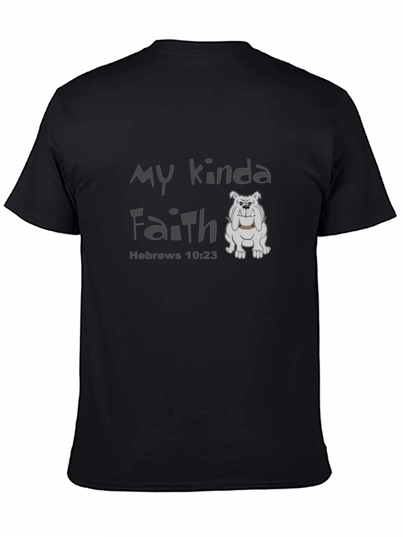 My Kinda Faith Black T-Shirt - Hebrews 10:23