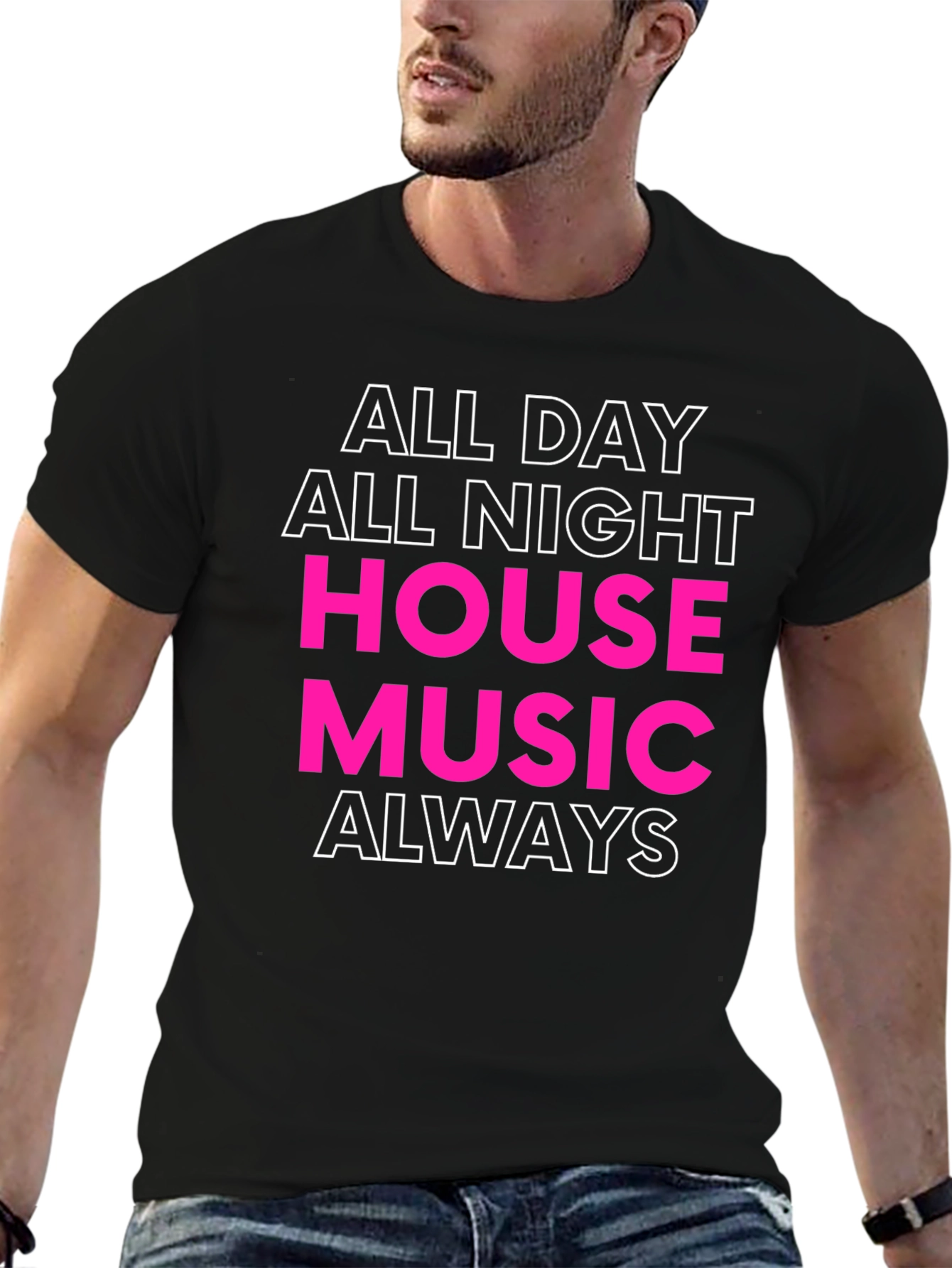 All Day All Night House Music Always T-Shirt