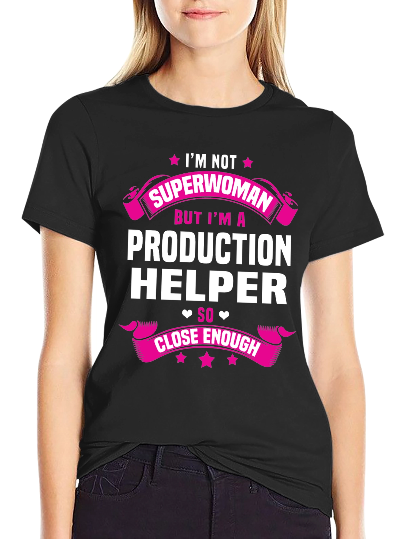 Production Helper T-Shirt - Superwoman Close Enough