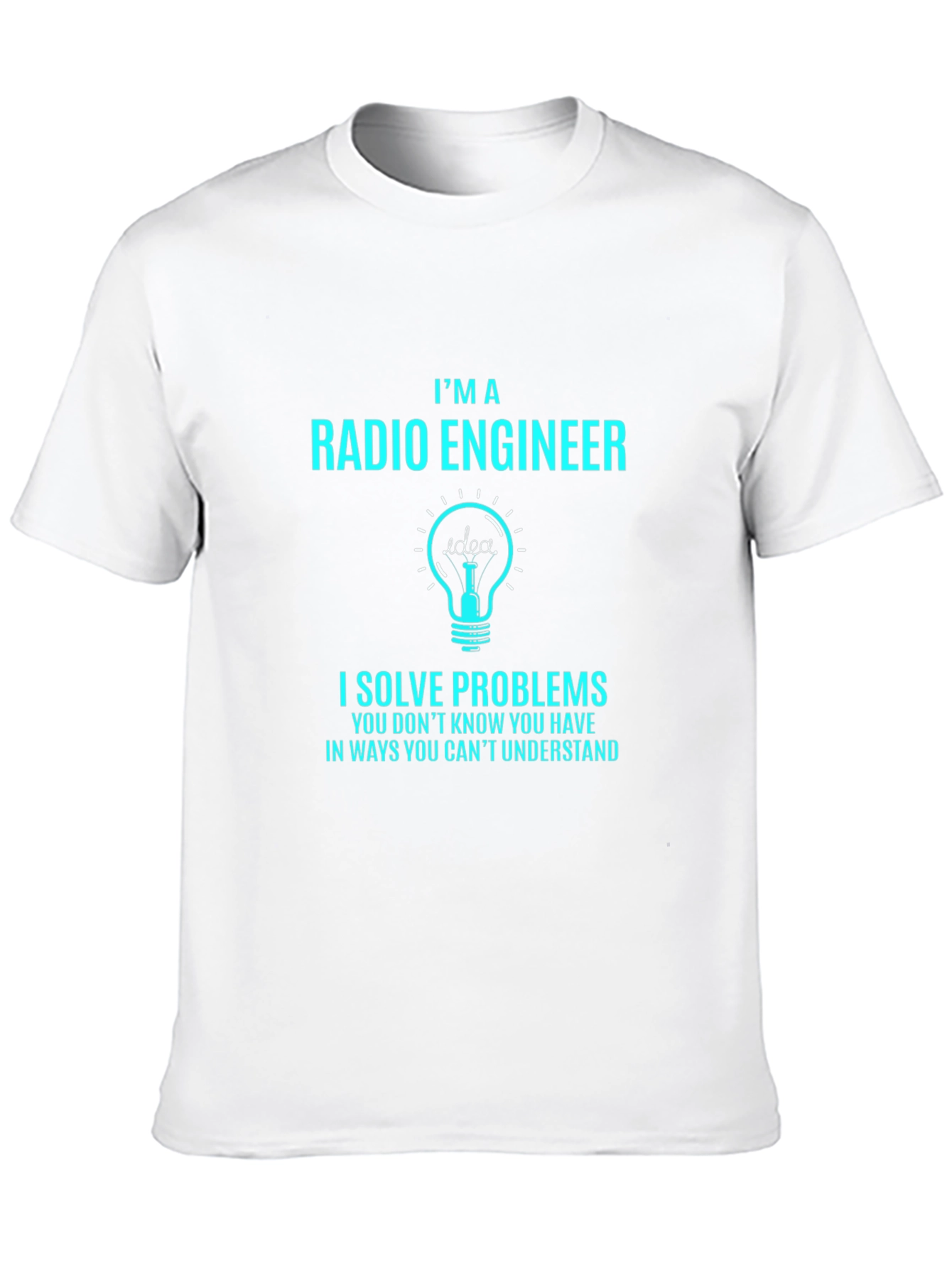 Radio Engineer T-Shirt: I Solve Problems Funny Gift