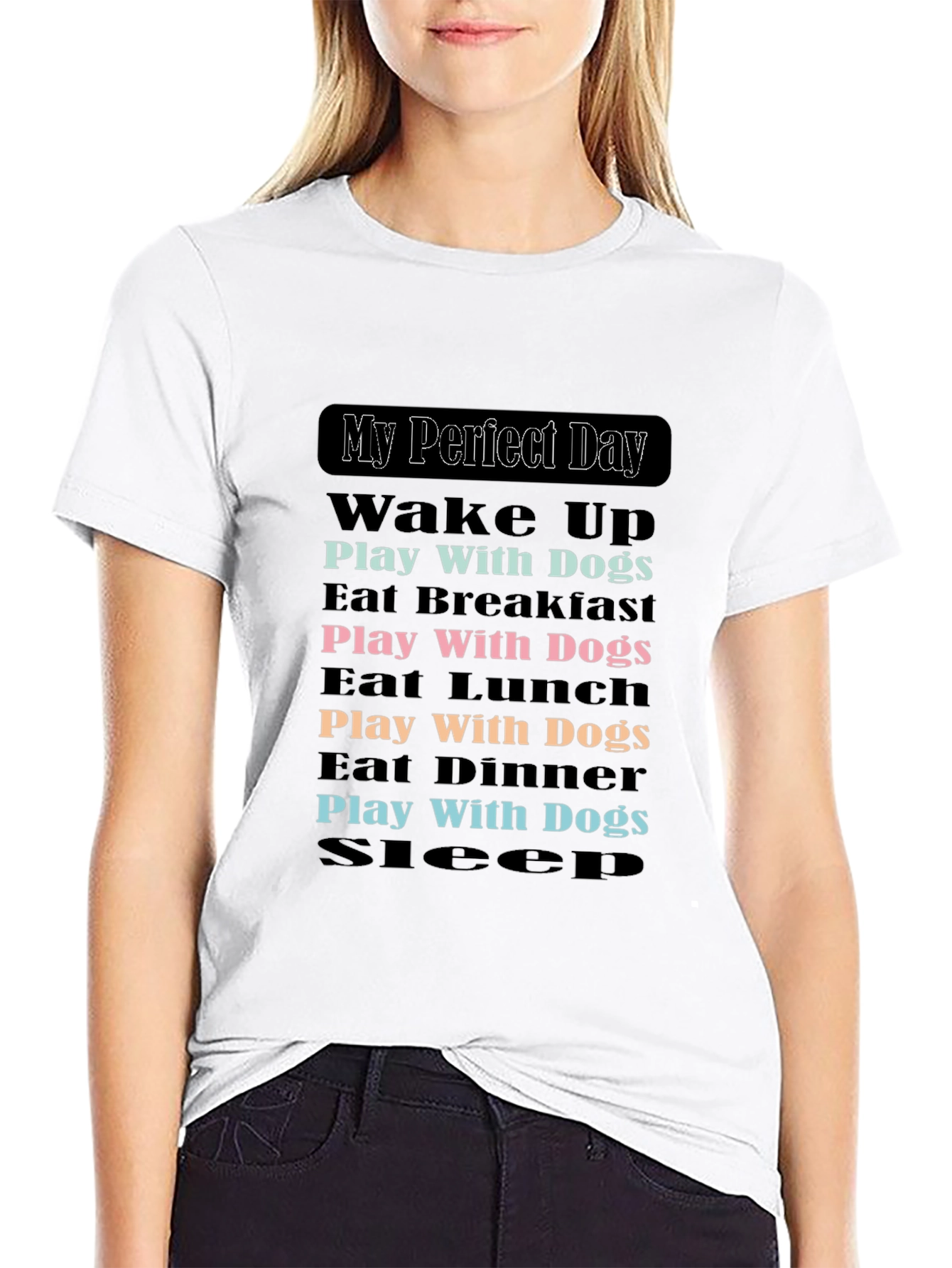 My Perfect Dog Day T-Shirt