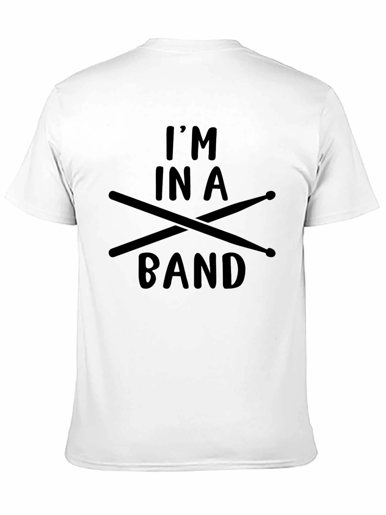 Im in a Band Drum Sticks Black T-Shirt