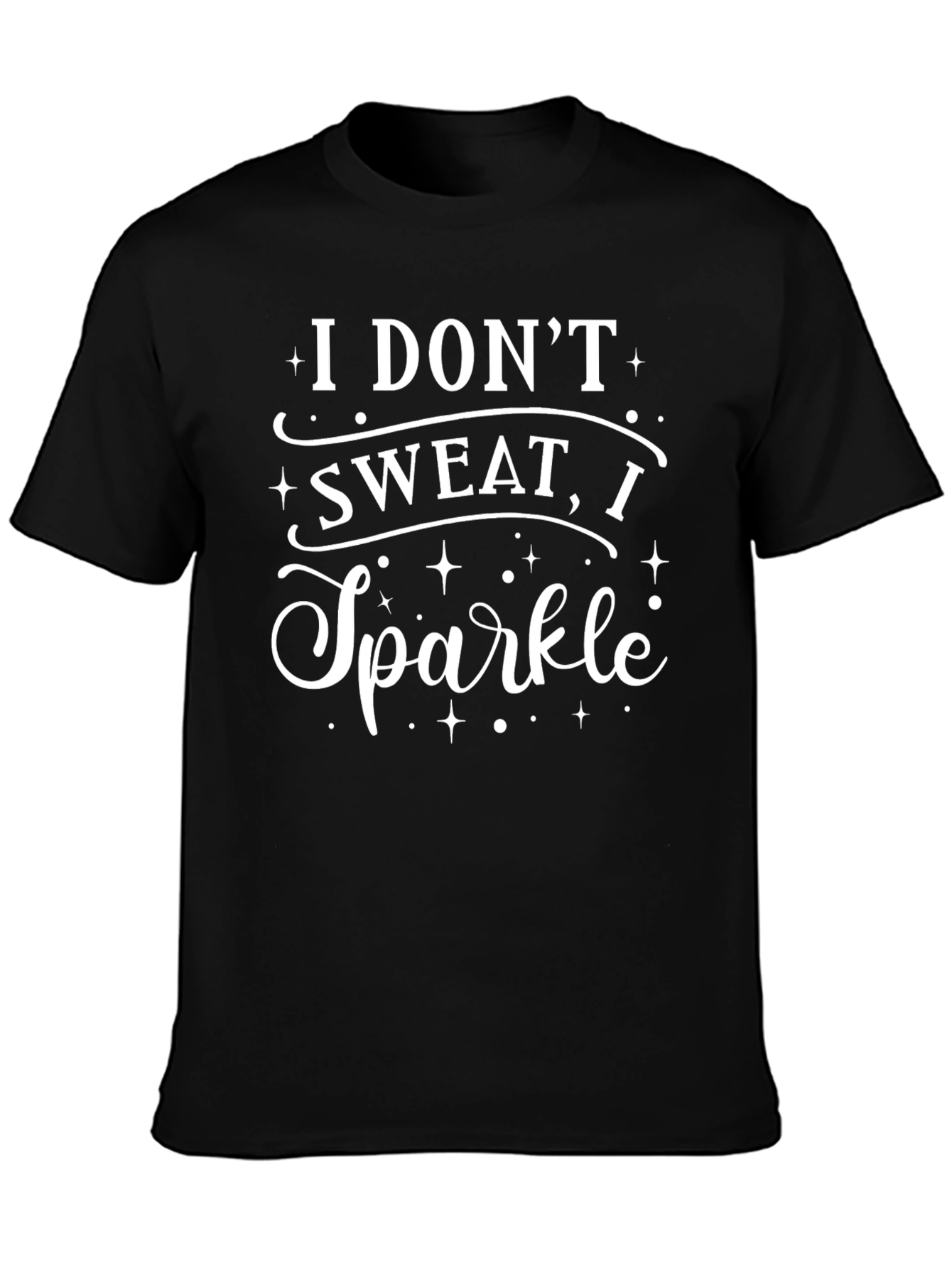 I Dont Sweat I Sparkle Graphic Tee