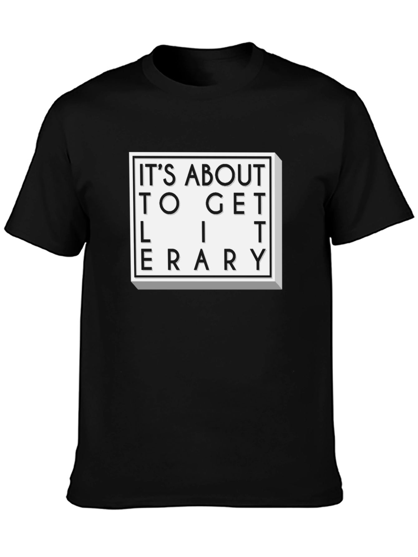 Literary T-Shirt - Its About To Get Literary