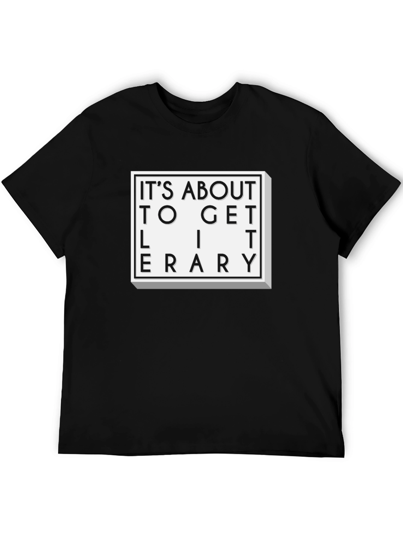 Literary T-Shirt - Its About To Get Literary
