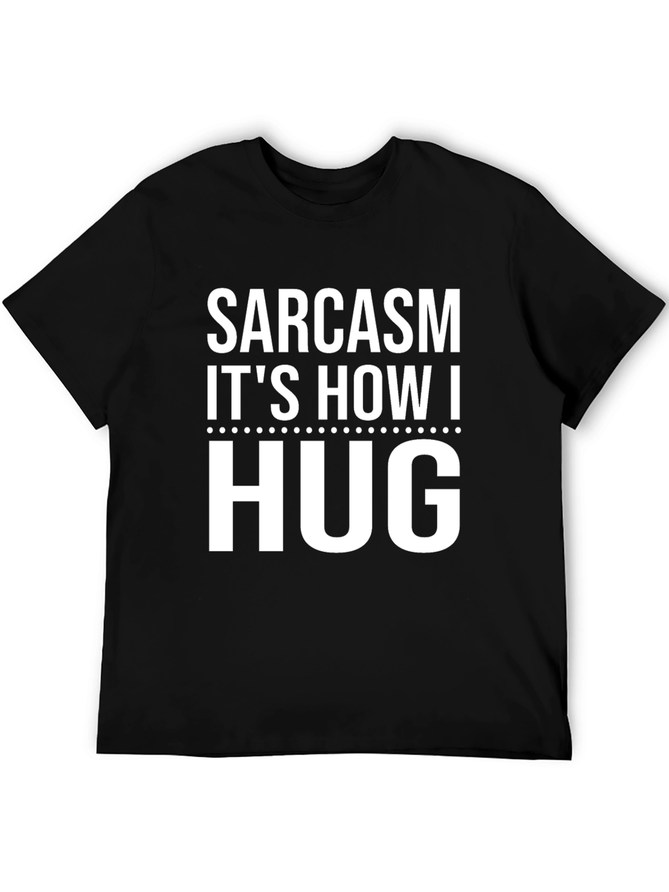 Sarcasm Its How I Hug Black Cotton Graphic Tee