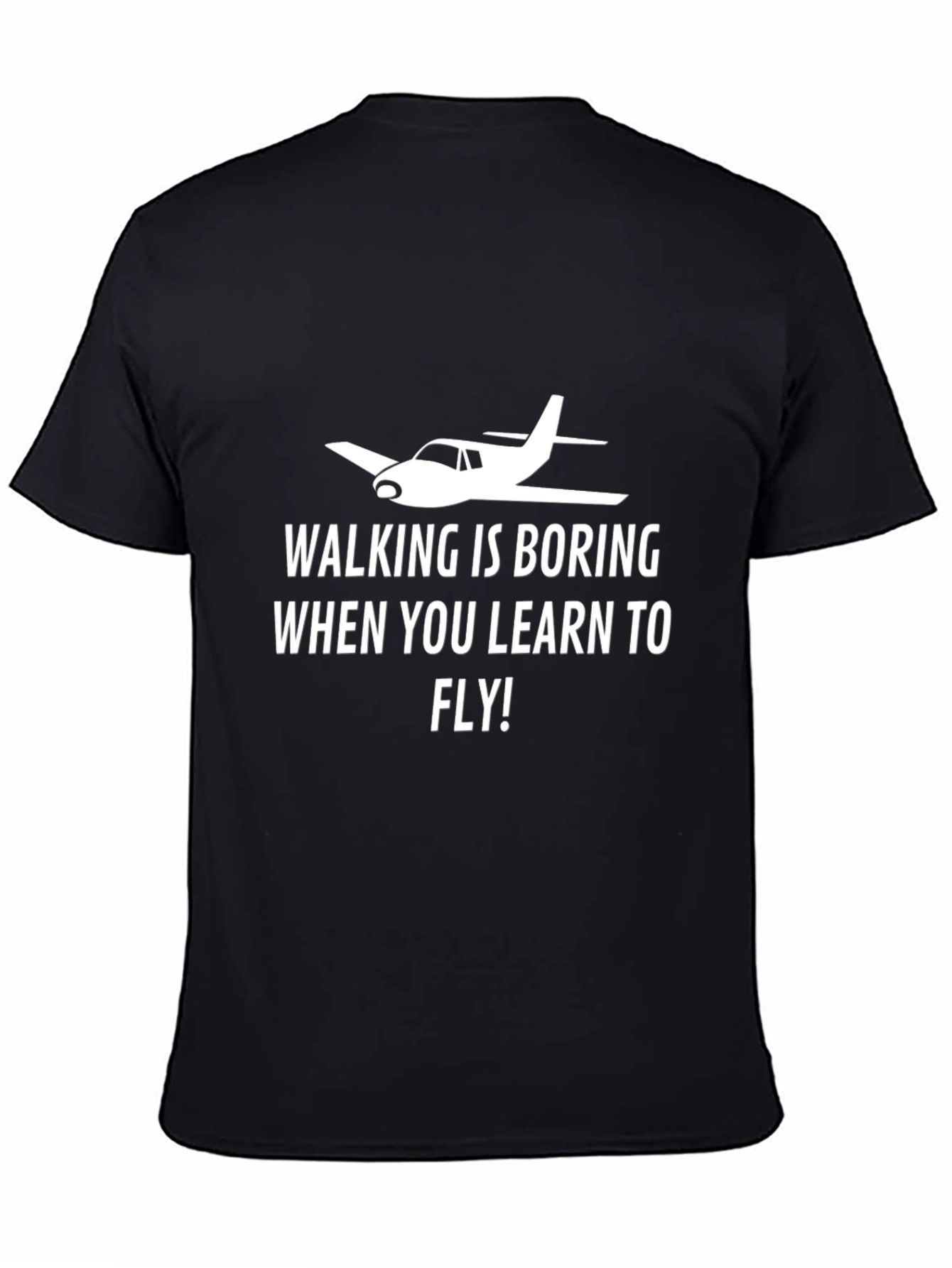 Walking is Boring T-Shirt - Aviation Tee