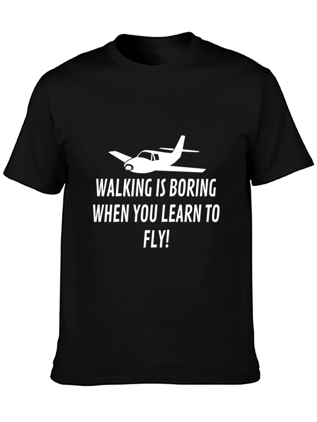 Walking is Boring T-Shirt - Aviation Tee
