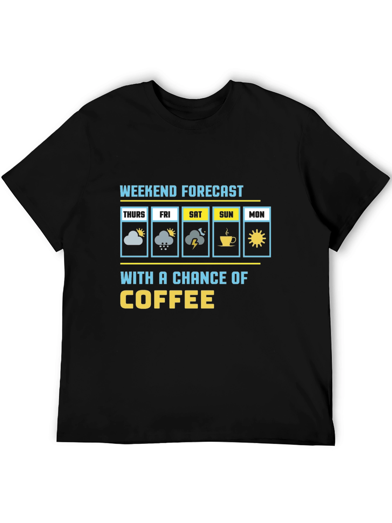 Weekend Forecast Coffee T-Shirt