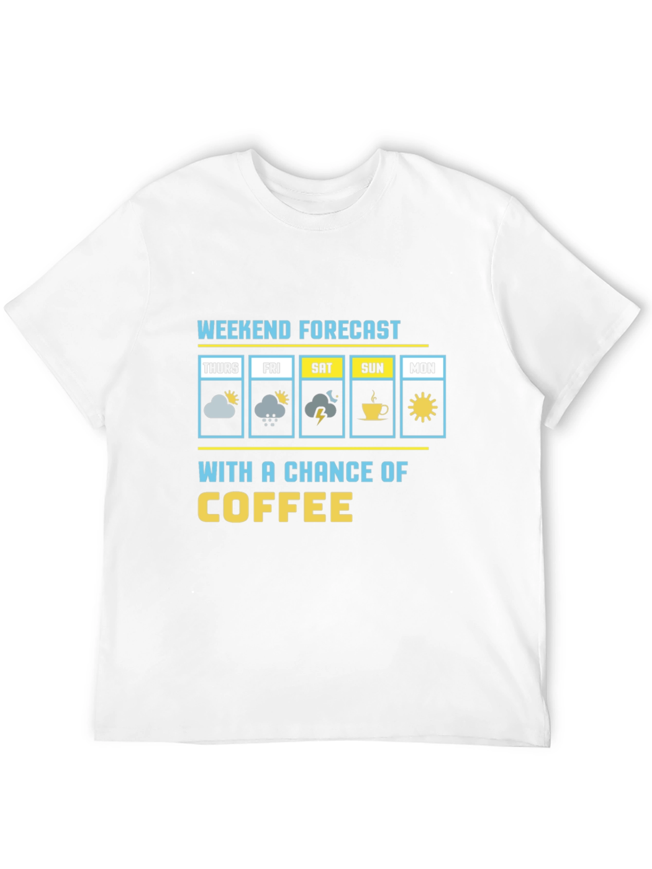 Weekend Forecast Coffee T-Shirt