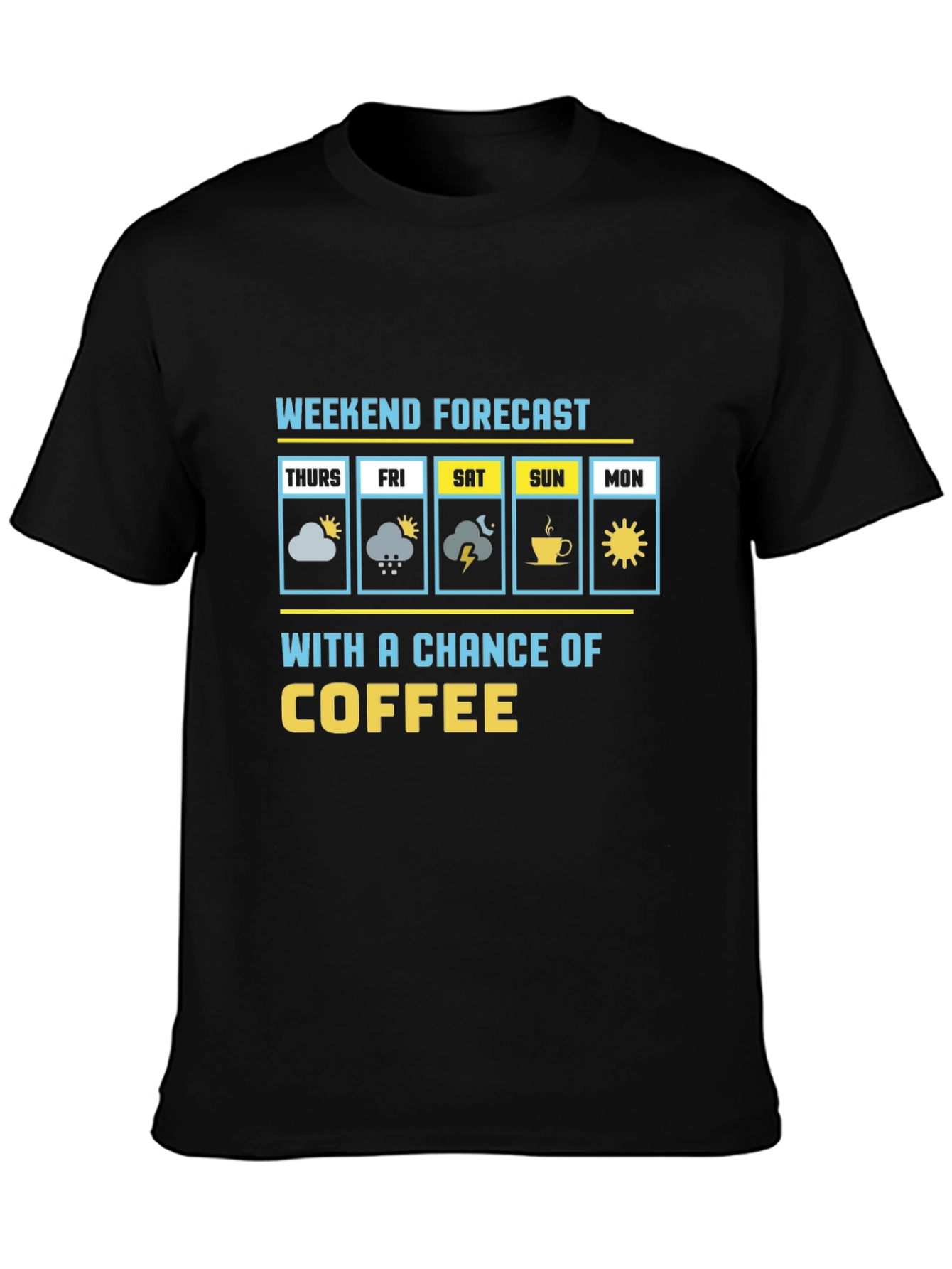Weekend Forecast Coffee T-Shirt