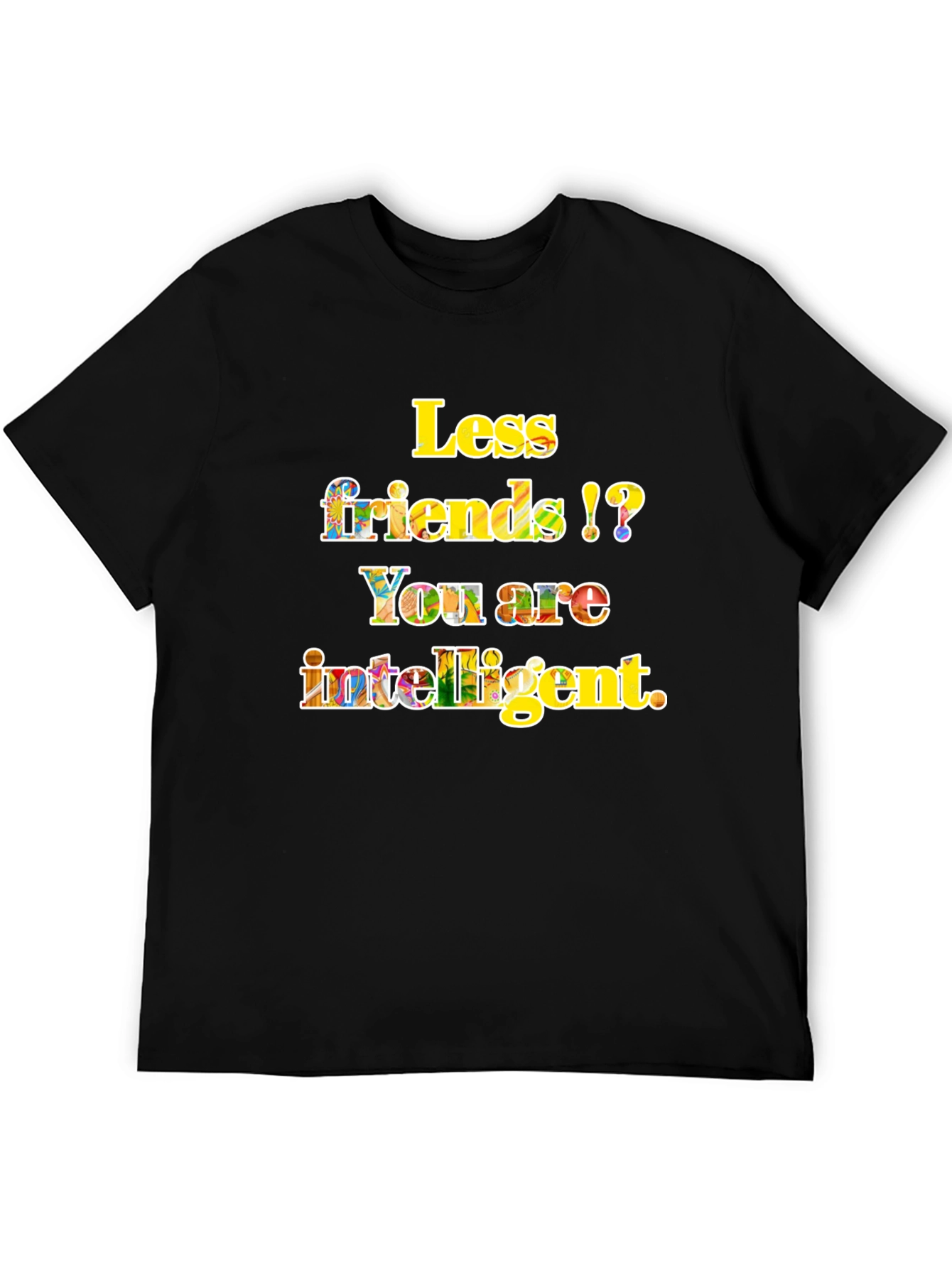 Intelligent Less Friends Black Graphic Tee