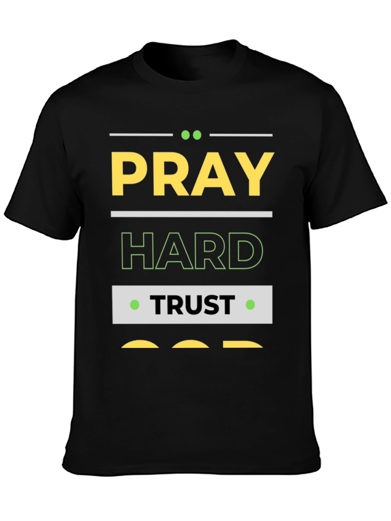 Pray Hard Trust God Graphic T-Shirt