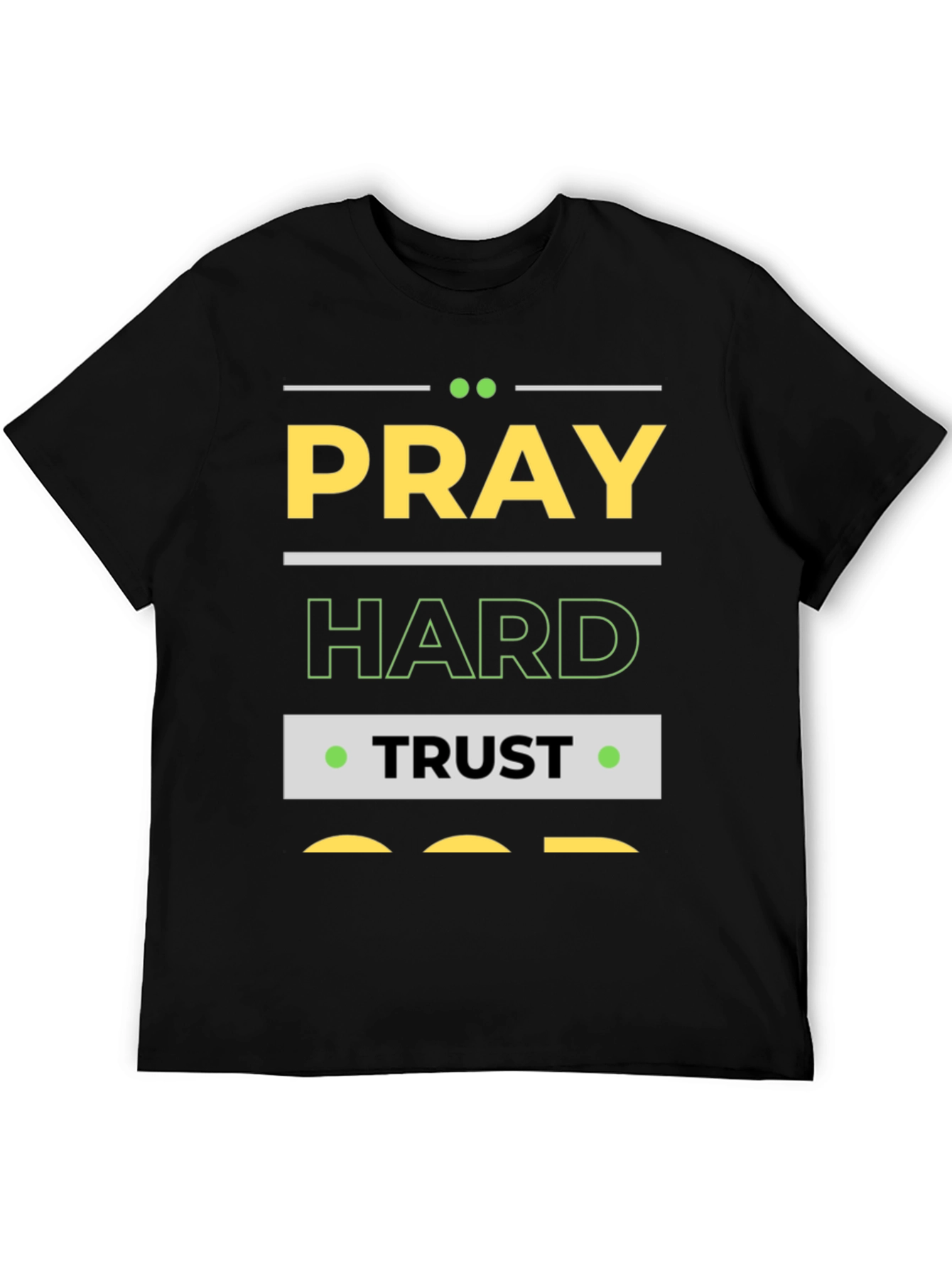 Pray Hard Trust God Graphic T-Shirt