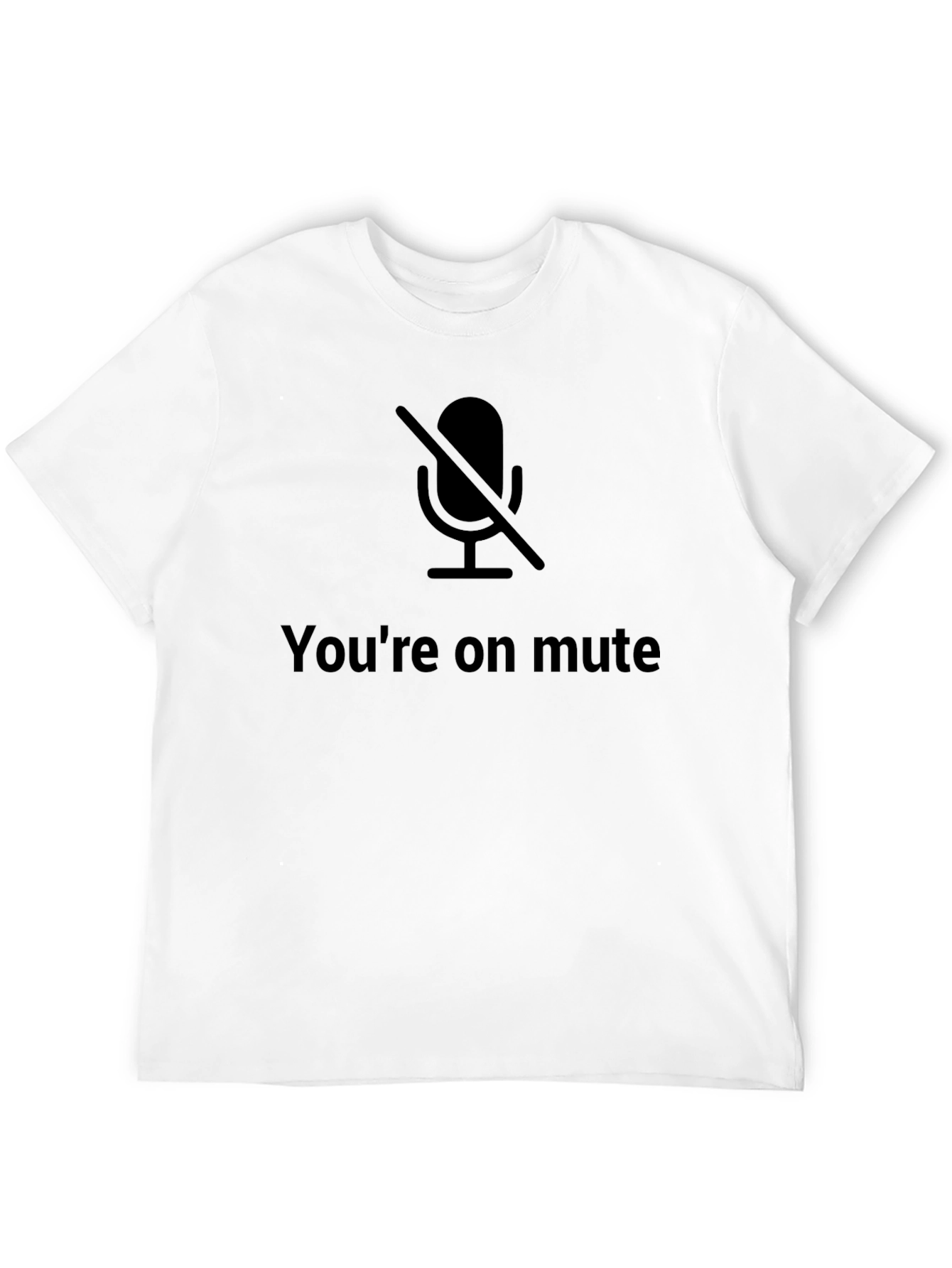 Youre on mute T-Shirt