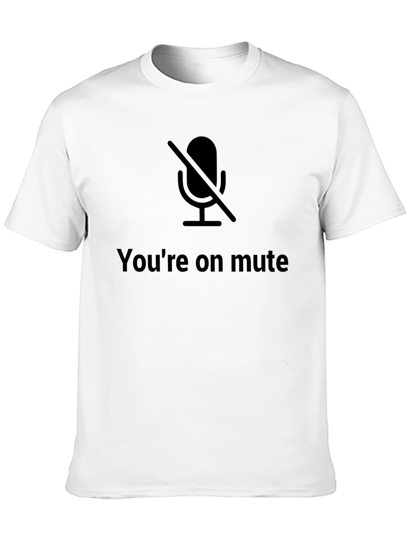 Youre on mute T-Shirt
