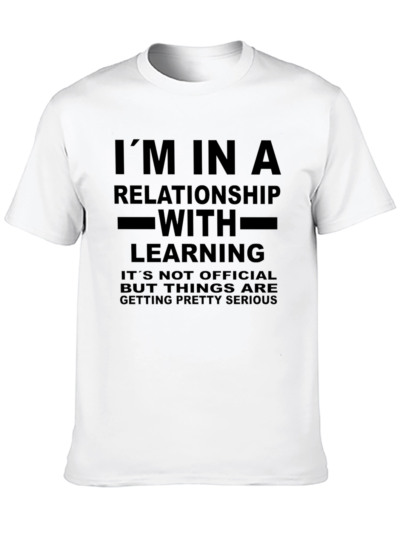 Im in a Relationship With Learning T-Shirt