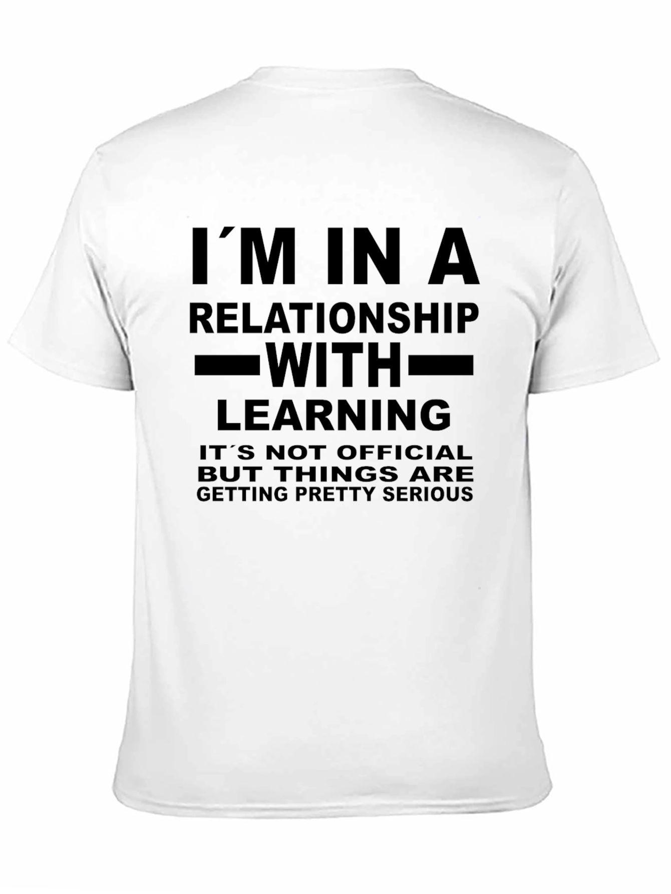 Im in a Relationship With Learning T-Shirt