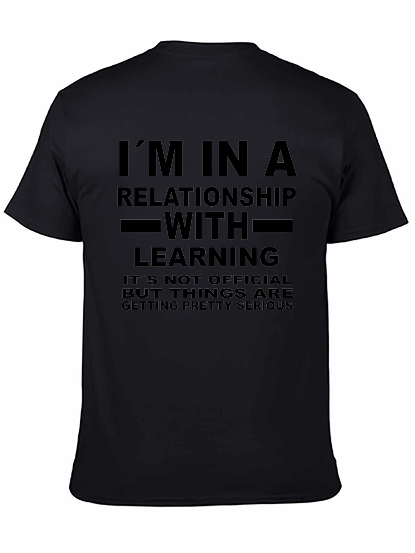 Im in a Relationship With Learning T-Shirt