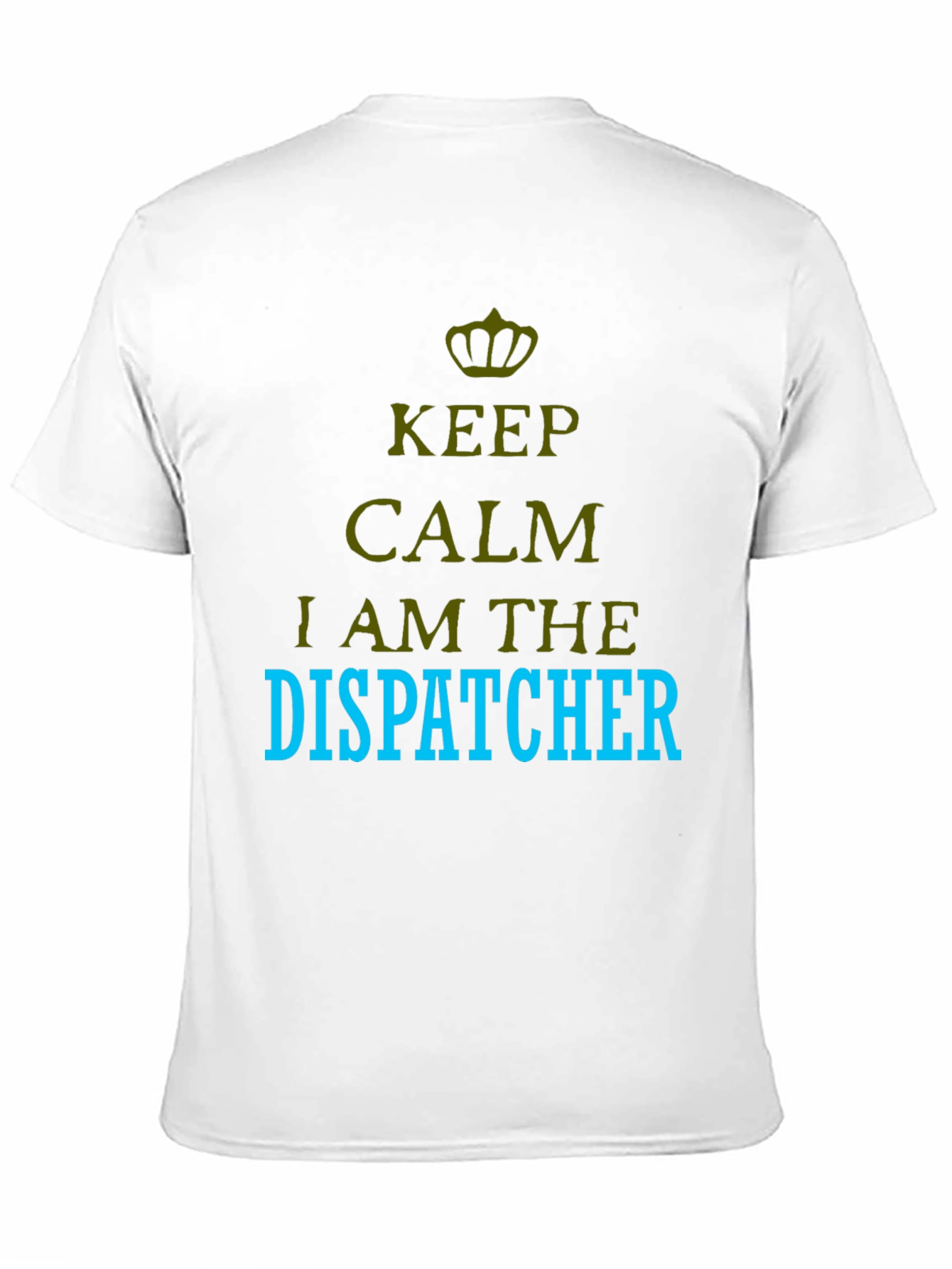 Keep Calm I am the Dispatcher T-Shirt