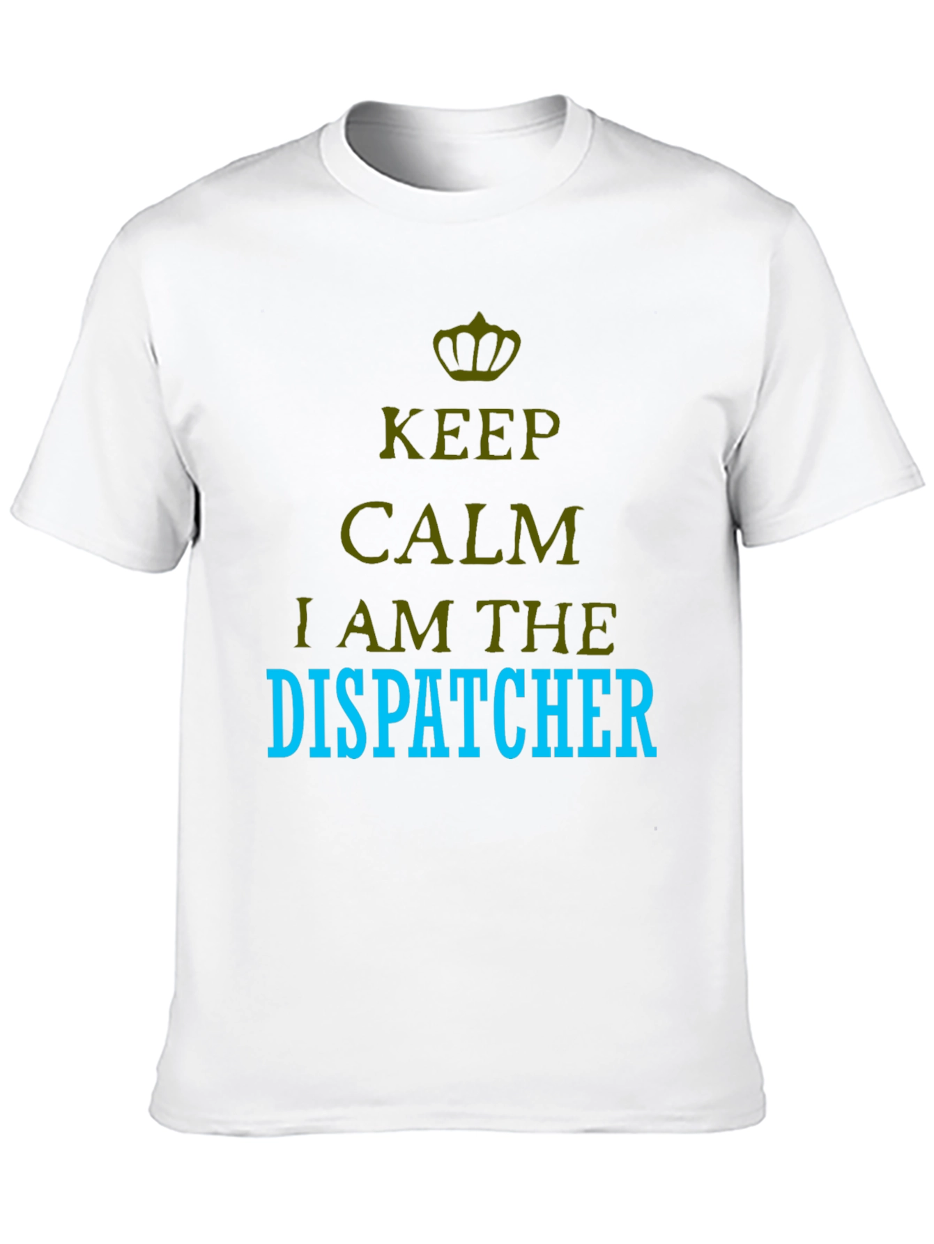 Keep Calm I am the Dispatcher T-Shirt