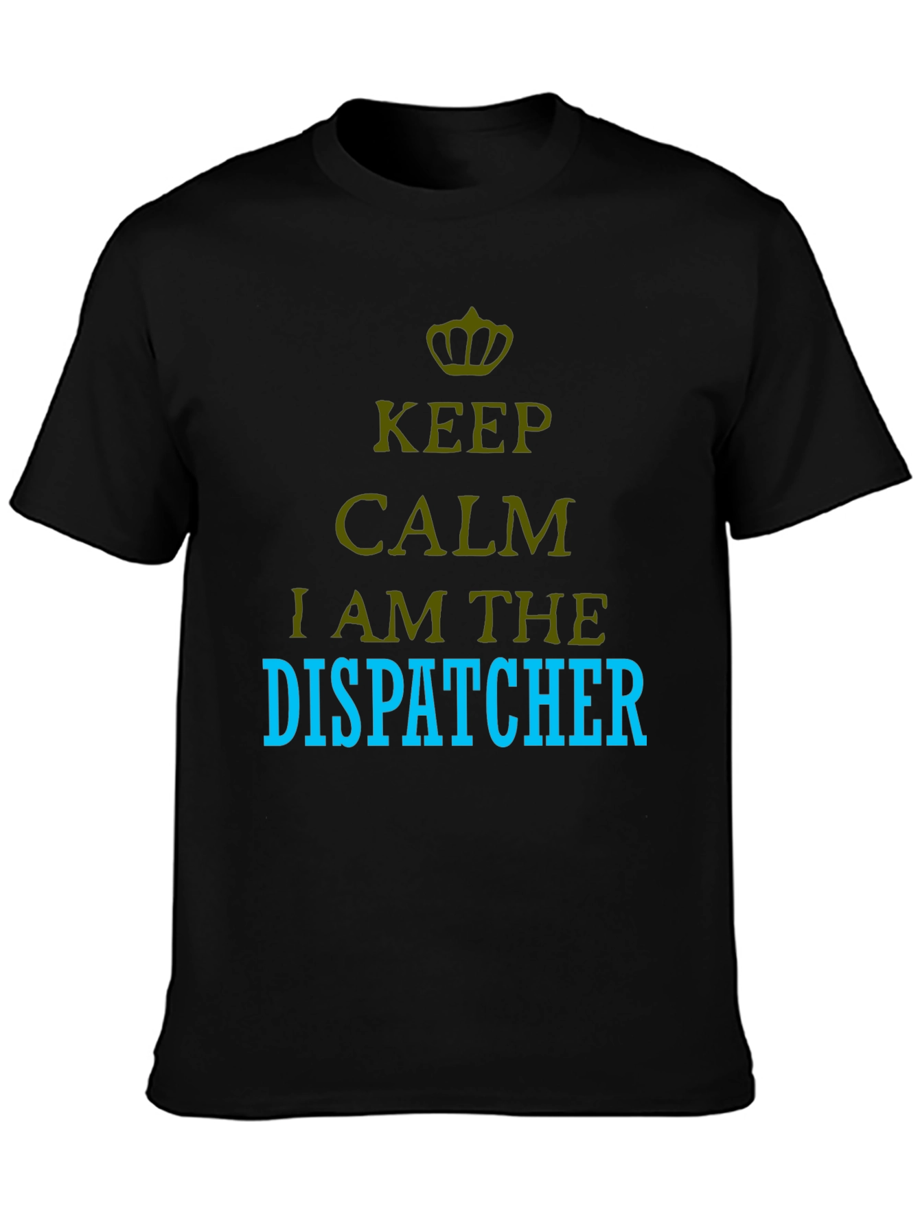 Keep Calm I am the Dispatcher T-Shirt